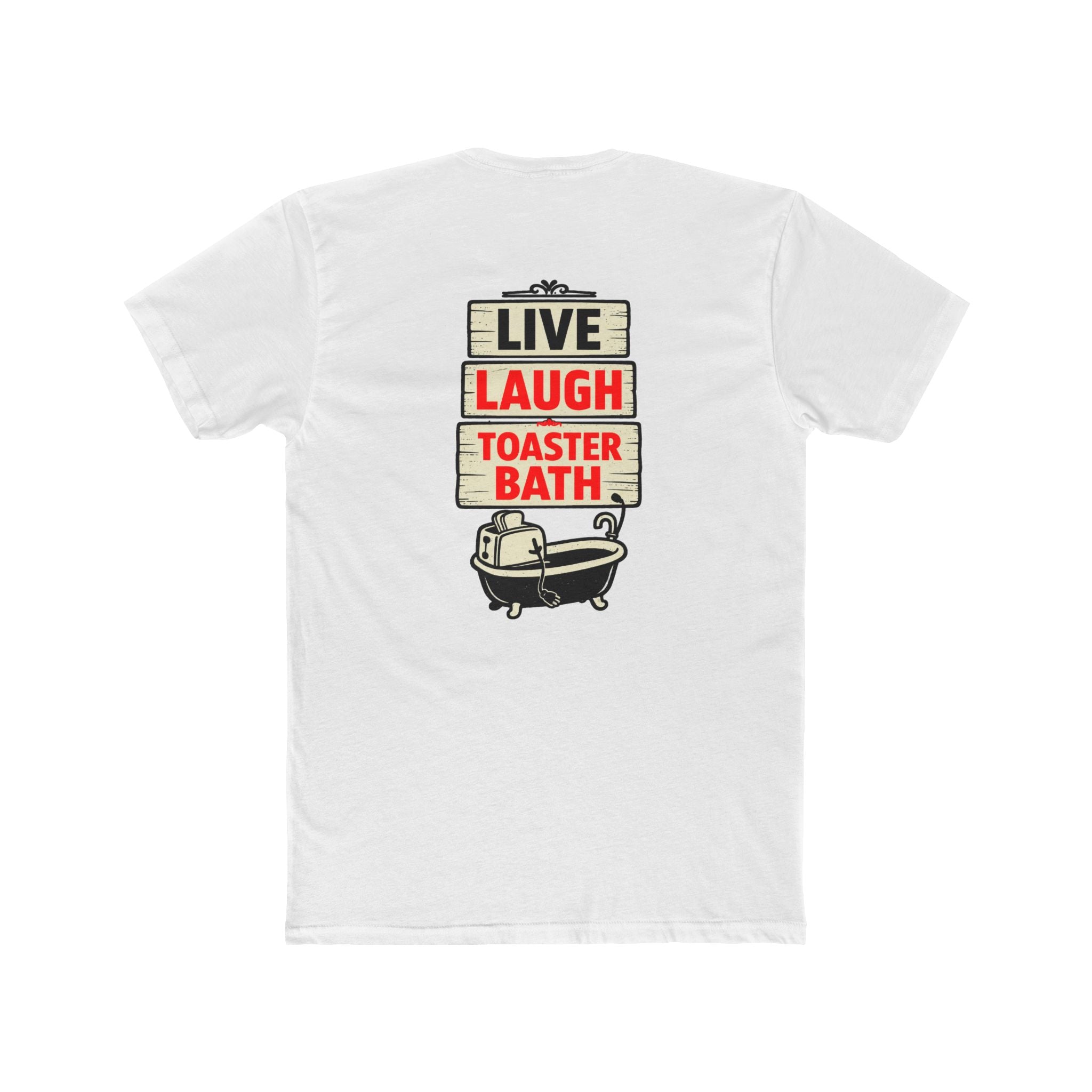 Live Laugh Toaster Bath – Dark Humor Parody – Funny Dark Humor Graphic Tee | Cure For The Common Tee