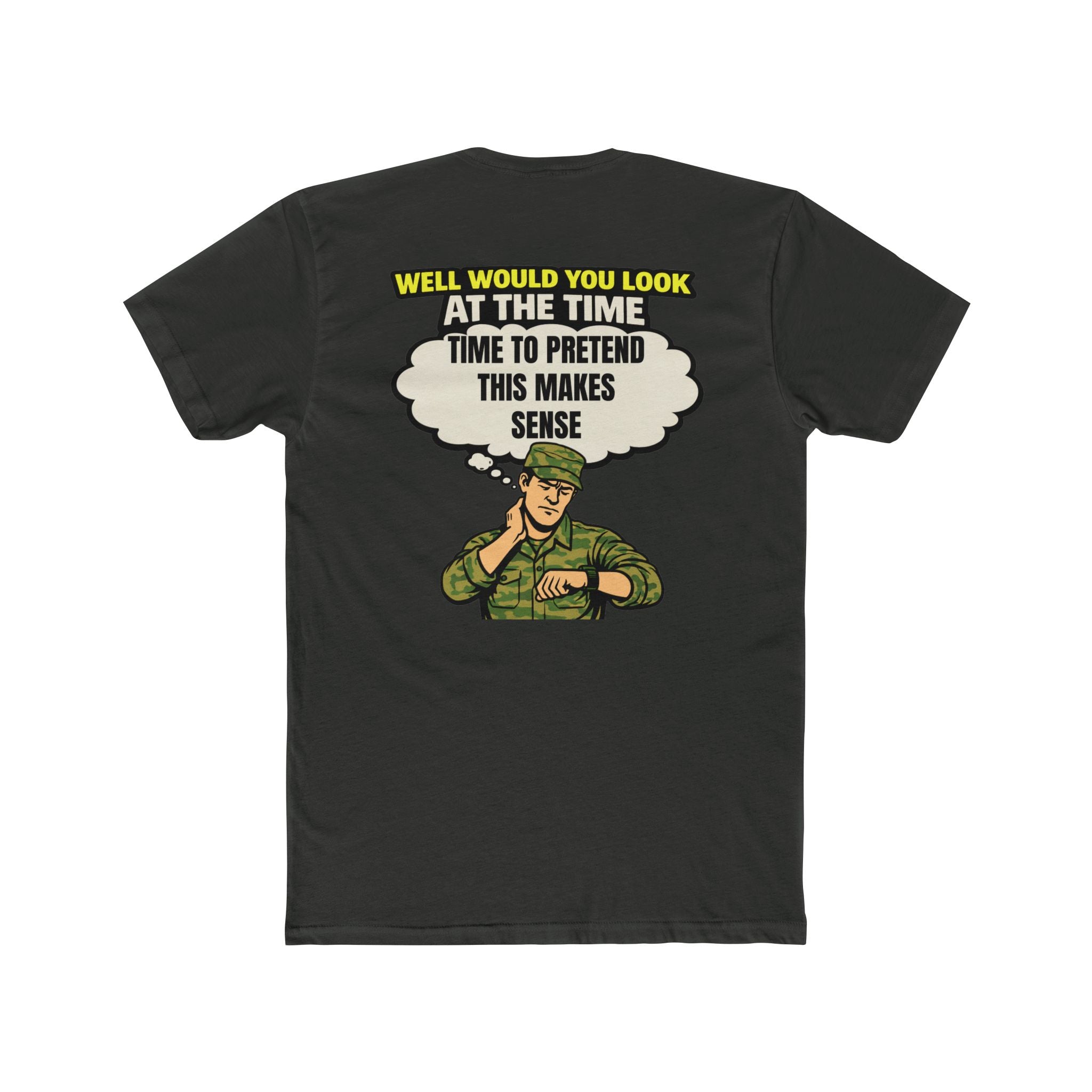 Military humor shirt pretend this makes sense funny army shirt sarcastic humor tee veteran humor shirt funny military tee barracks humor shirt edgy graphic tee