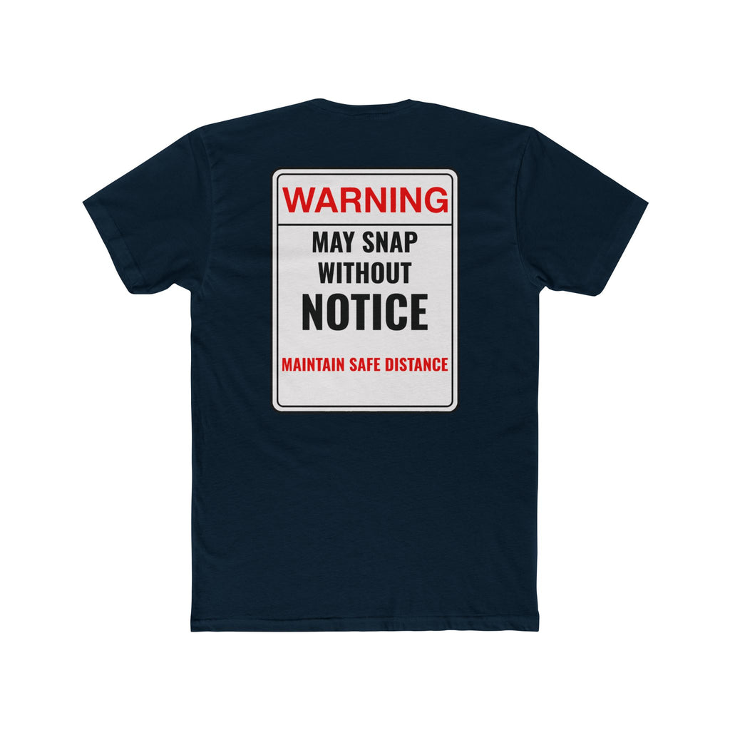 Warning May Snap Without Notice Shirt Funny Dark Humor Tee Sarcastic Shirt Gift For Him Gift For Her