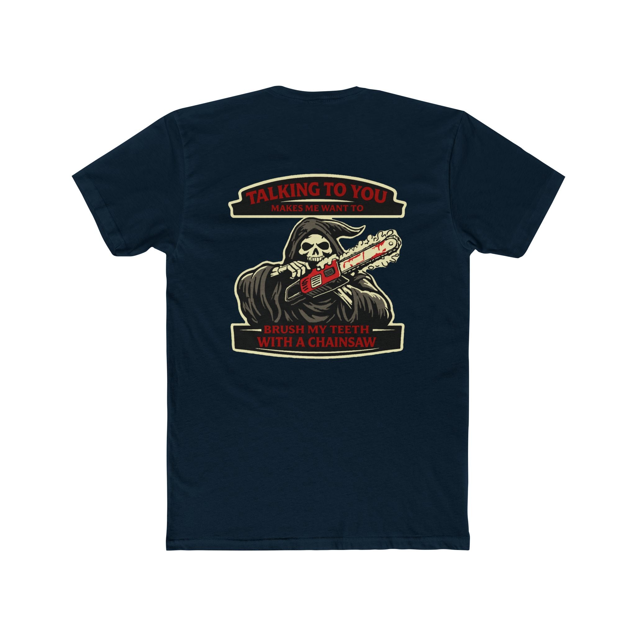Talking To You Makes Me Want To Brush My Teeth With A Chainsaw Dark Humor Grim Reaper Shirt Funny Skull Graphic Tee