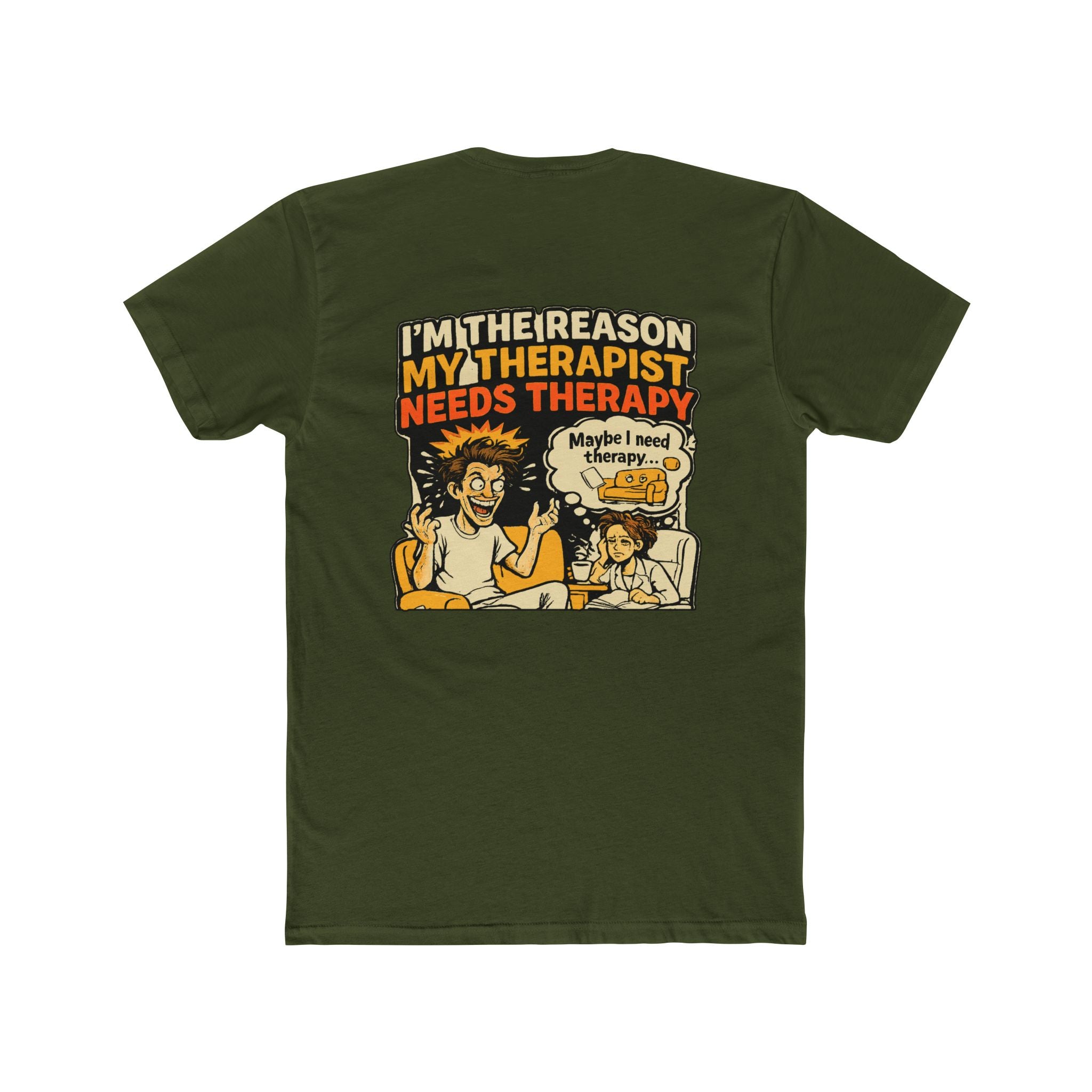 I’m the Reason My Therapist Needs Therapy Shirt