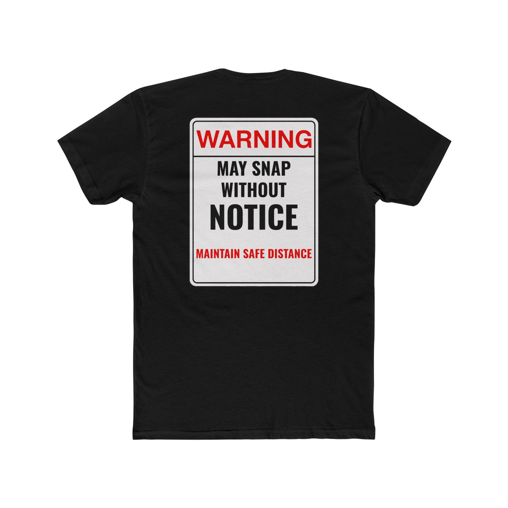 Warning May Snap Without Notice Shirt Funny Dark Humor Tee Sarcastic Shirt Gift For Him Gift For Her