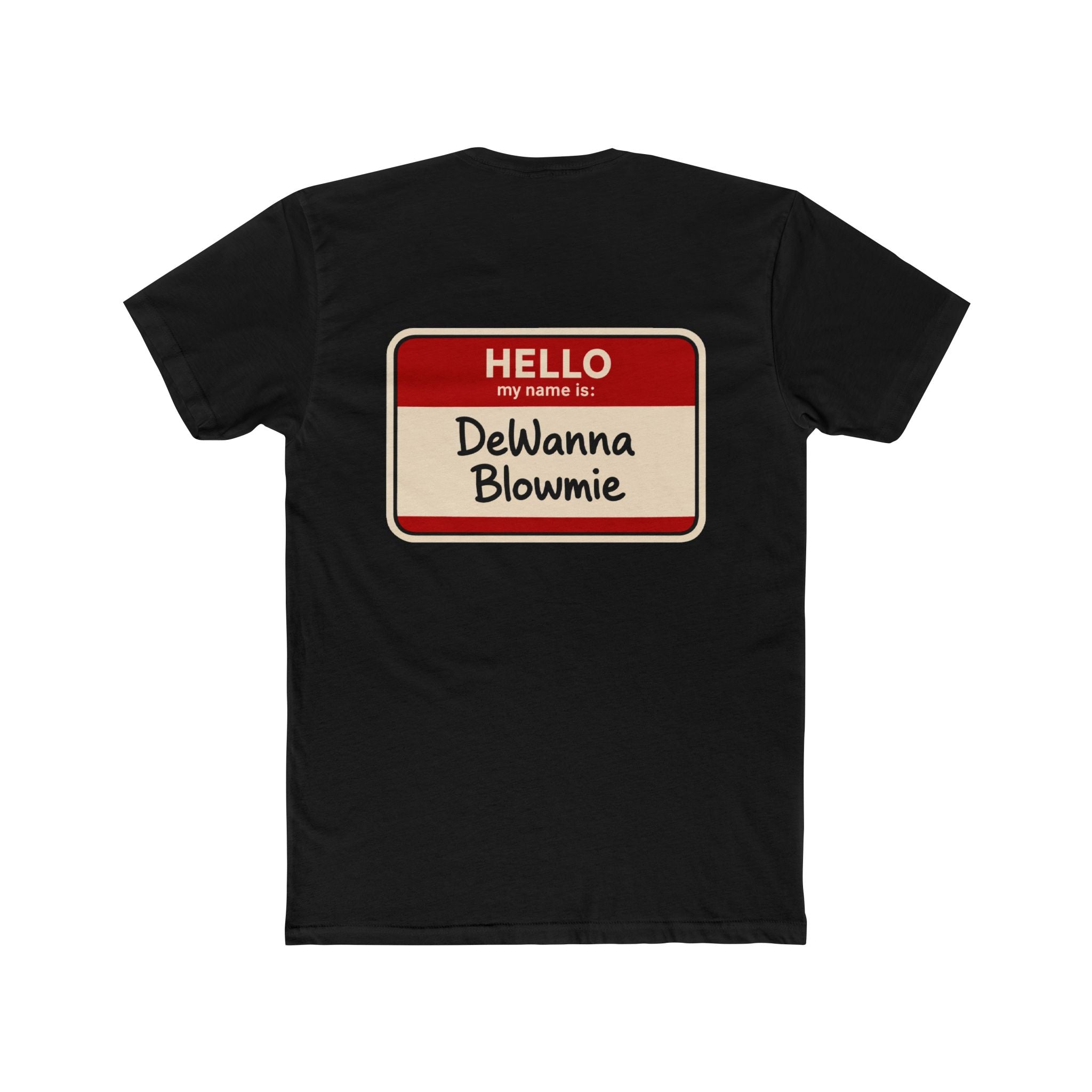 DeWanna Blowme Funny Name Tag Shirt Dark Humor T Shirt Adult Humor Graphic Tee Sarcastic Shirt Gift Not For Everyone