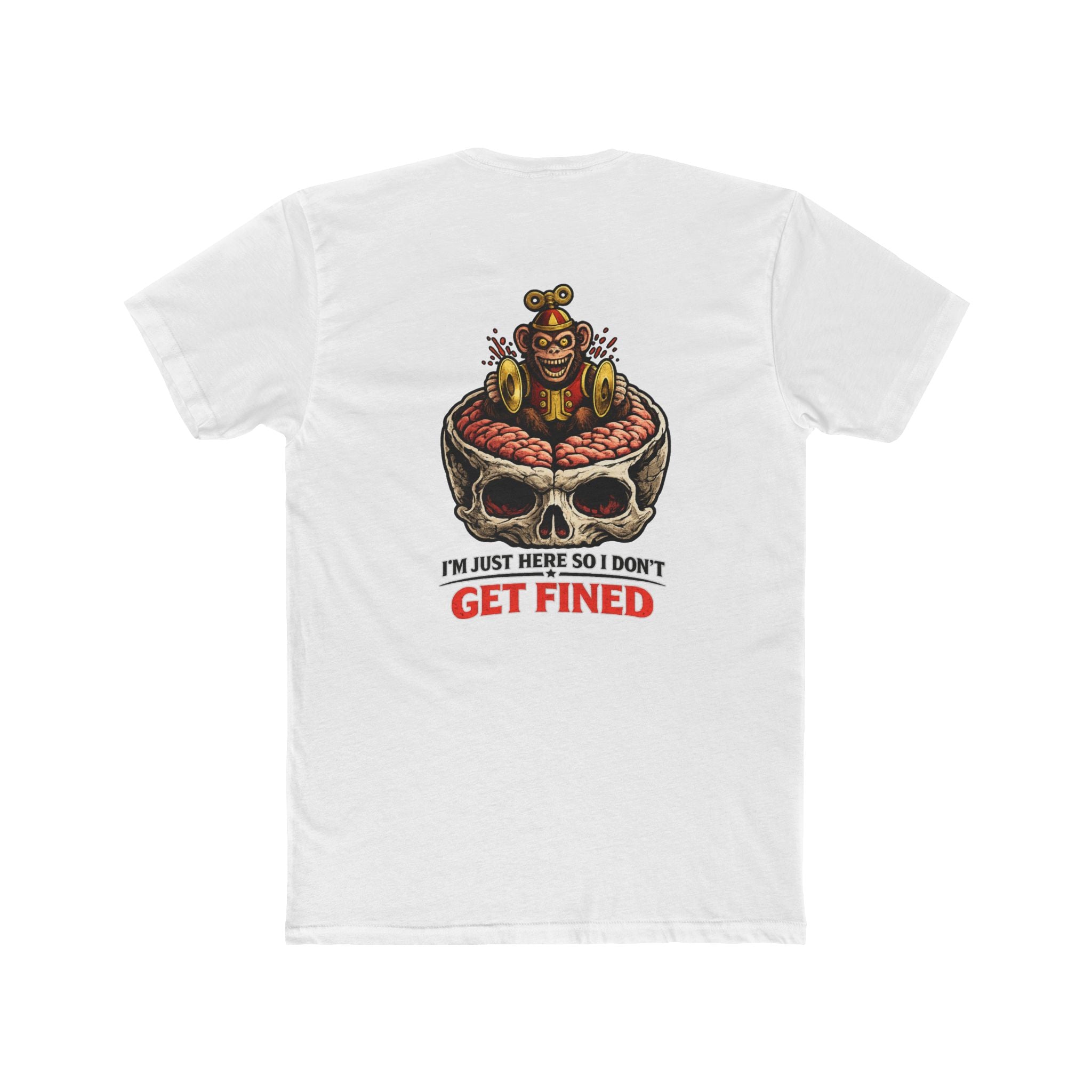“I’m Just Here So I Don’t Get Fined” – Dark Humor Monkey Brain – Funny Dark Humor Graphic Tee | Cure For The Common Tee