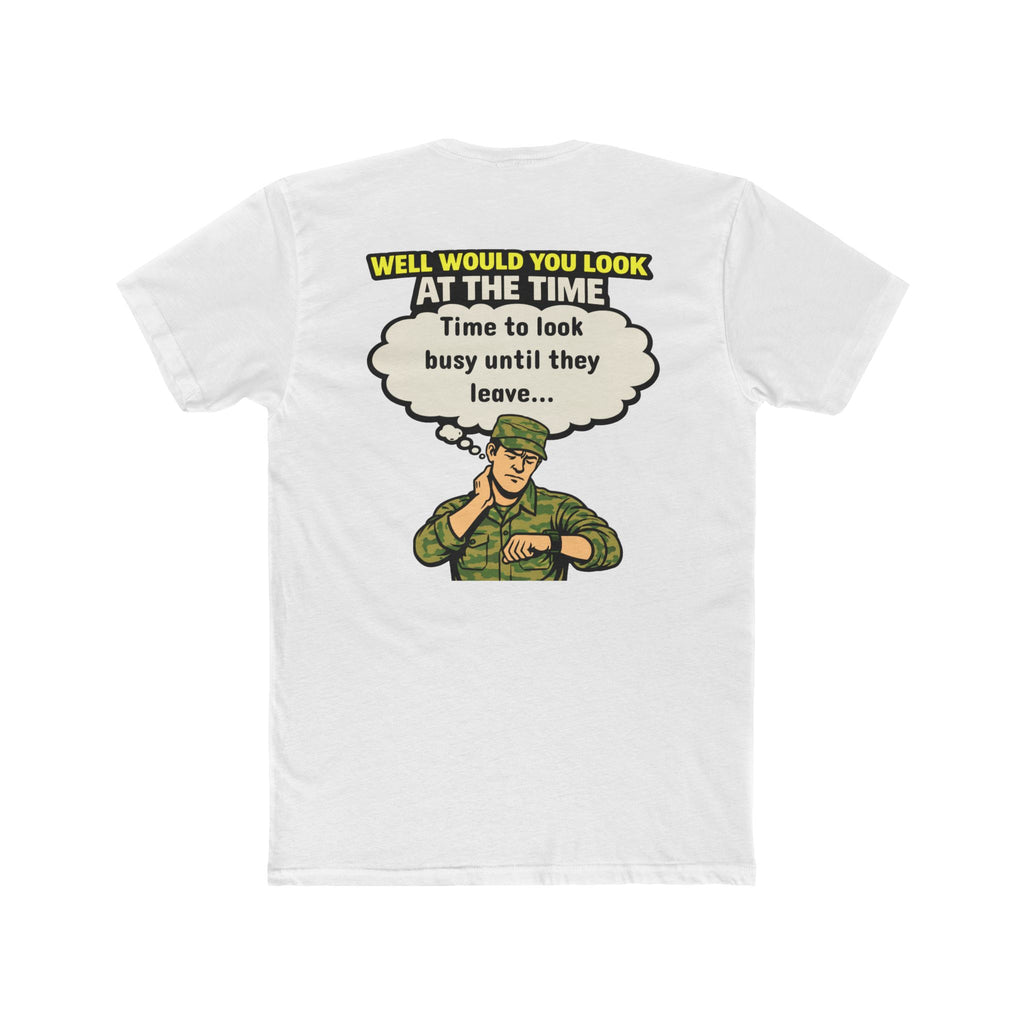 Military Humor Shirt Look at the Time Shirt Time to Look Busy Funny Army Shirt Veteran Humor Tee Sarcastic Military Graphic Tee