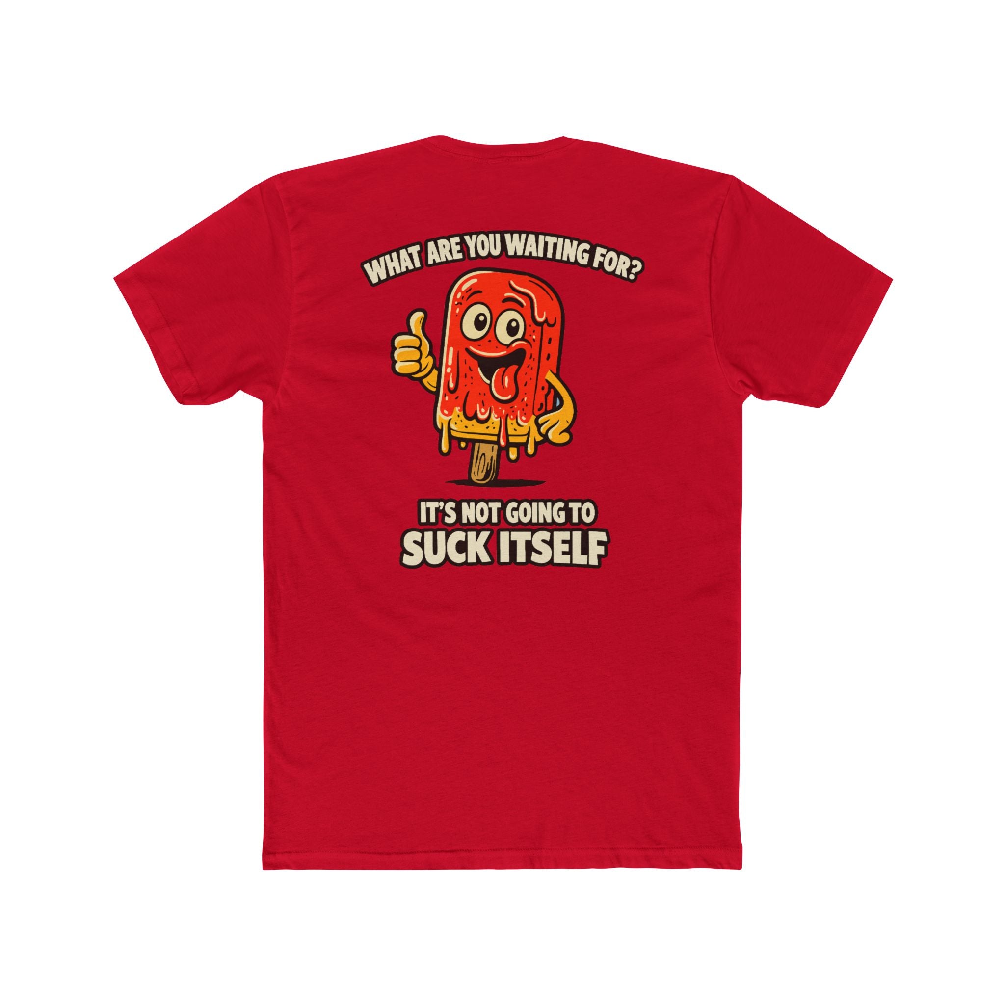 Funny Popsicle Shirt What Are You Waiting For Its Not Going To Suck Itself Humor Graphic Tee