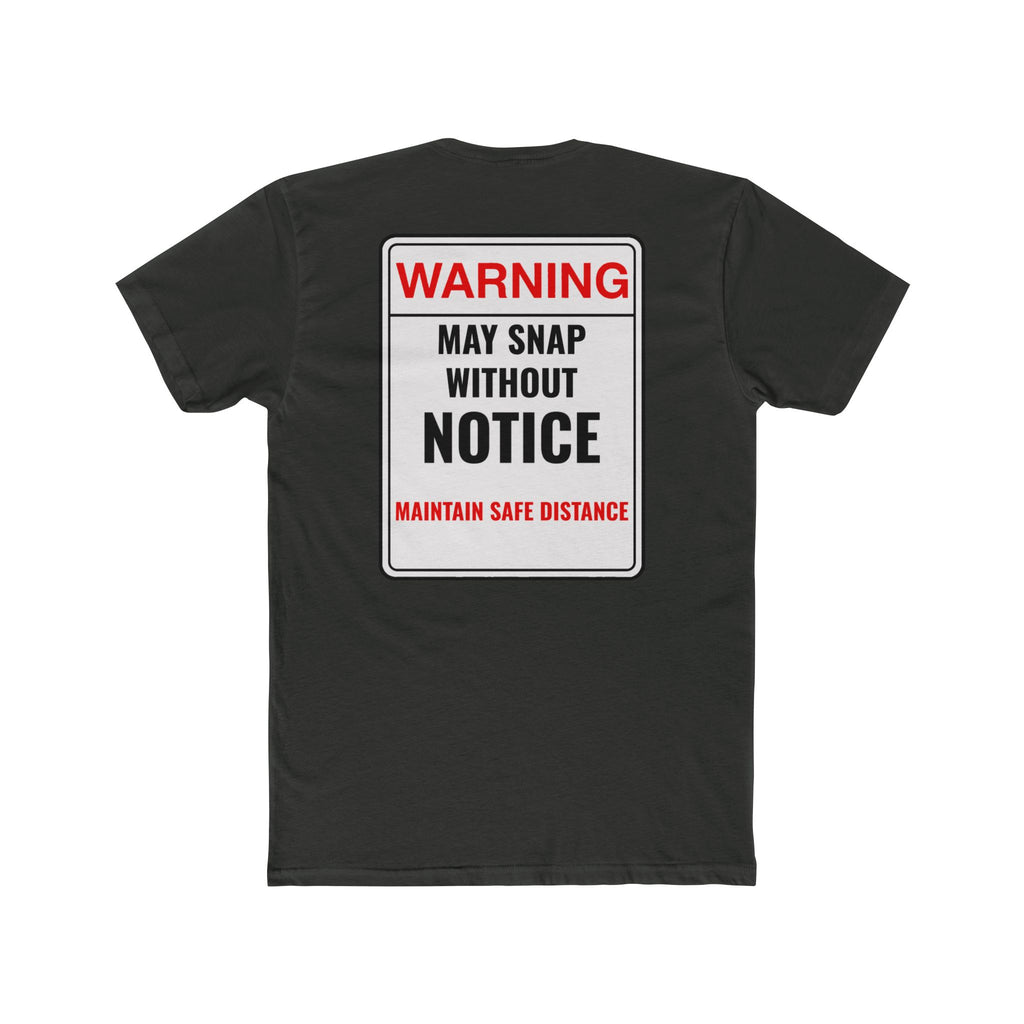 Warning May Snap Without Notice Shirt Funny Dark Humor Tee Sarcastic Shirt Gift For Him Gift For Her