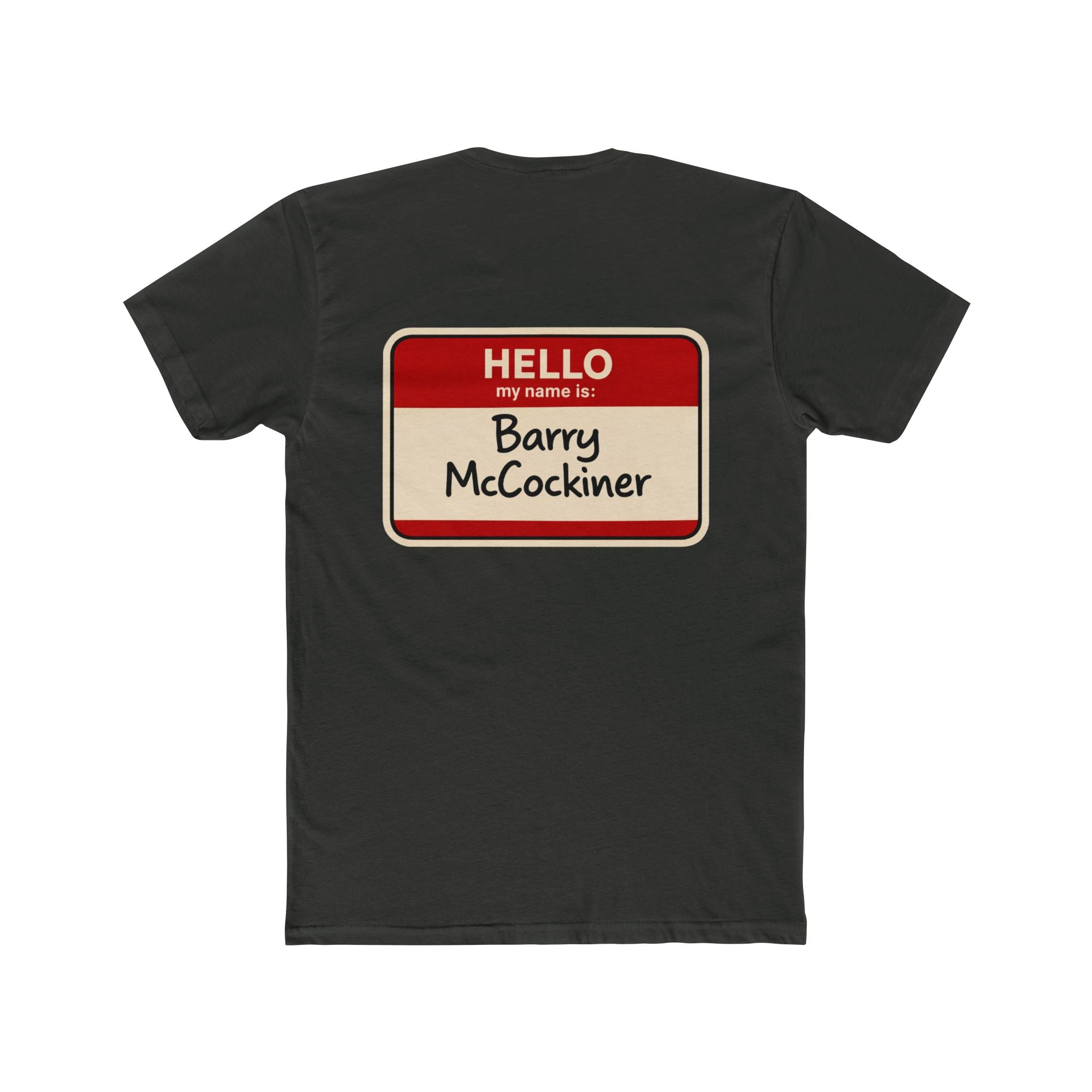 Barry McCockiner Funny Name Tag Shirt Dark Humor T Shirt Adult Humor Graphic Tee Sarcastic Shirt Novelty Gag Gift Not For Everyone