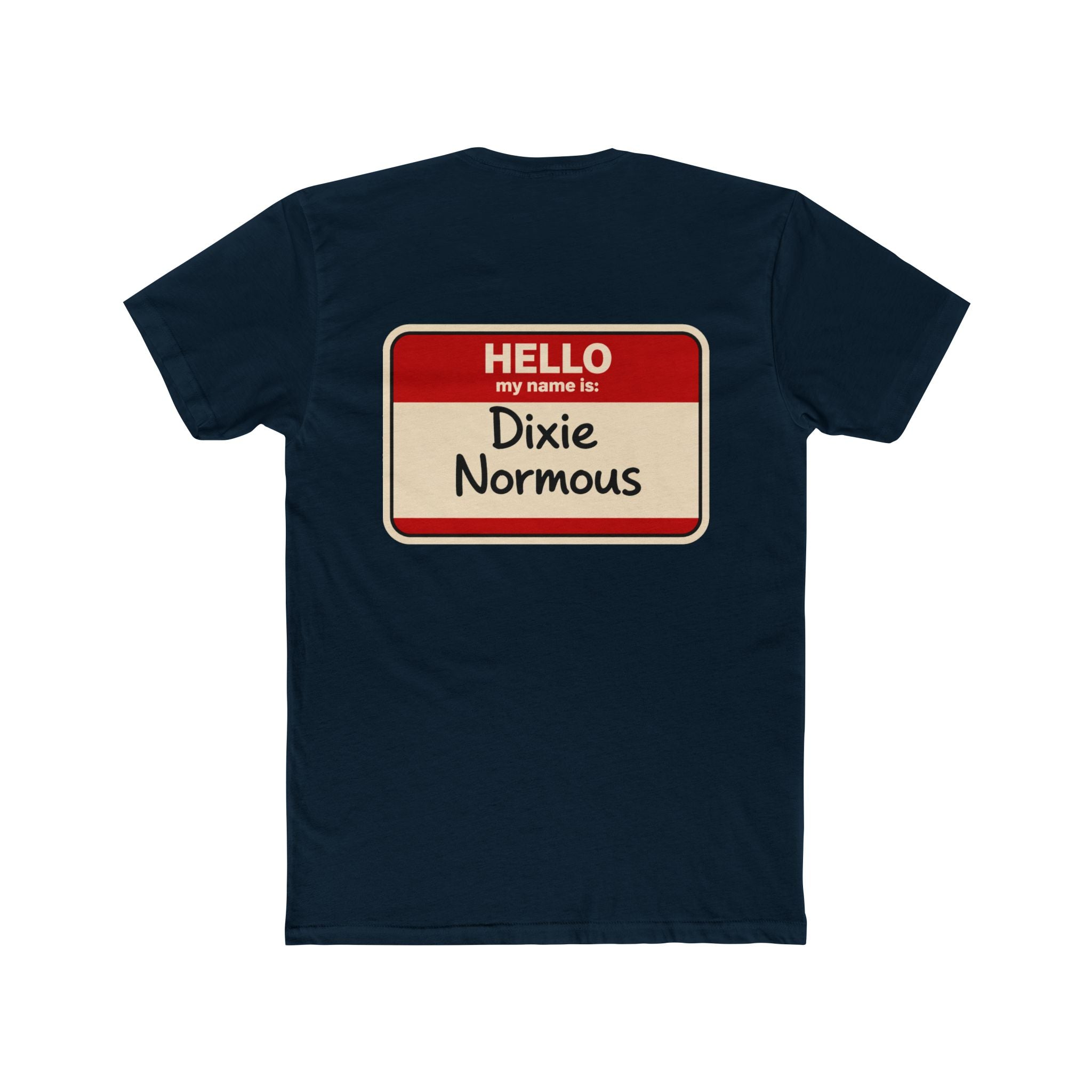 Dixie Normis Funny Name Tag Shirt Dark Humor T Shirt Adult Humor Graphic Tee Sarcastic Shirt Novelty Gag Gift Not For Everyone