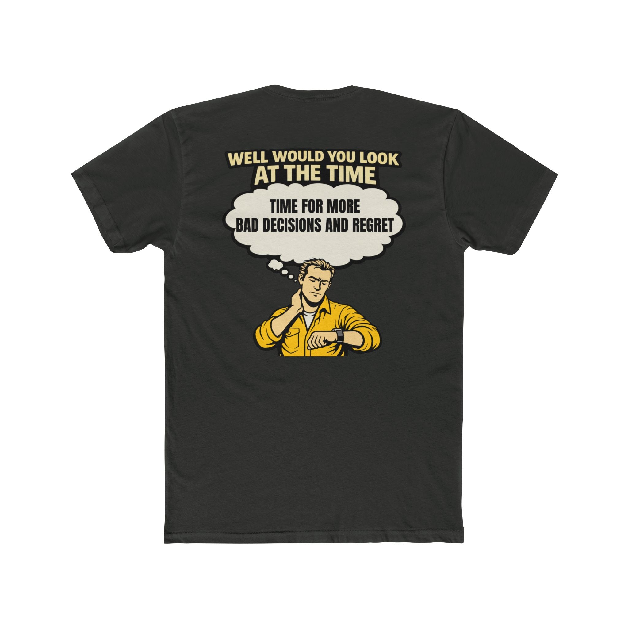 Well Would You Look At The Time Bad Decisions Shirt Dark Humor Graphic Tee Funny Sarcastic Shirt Regret Humor Not For Everyone