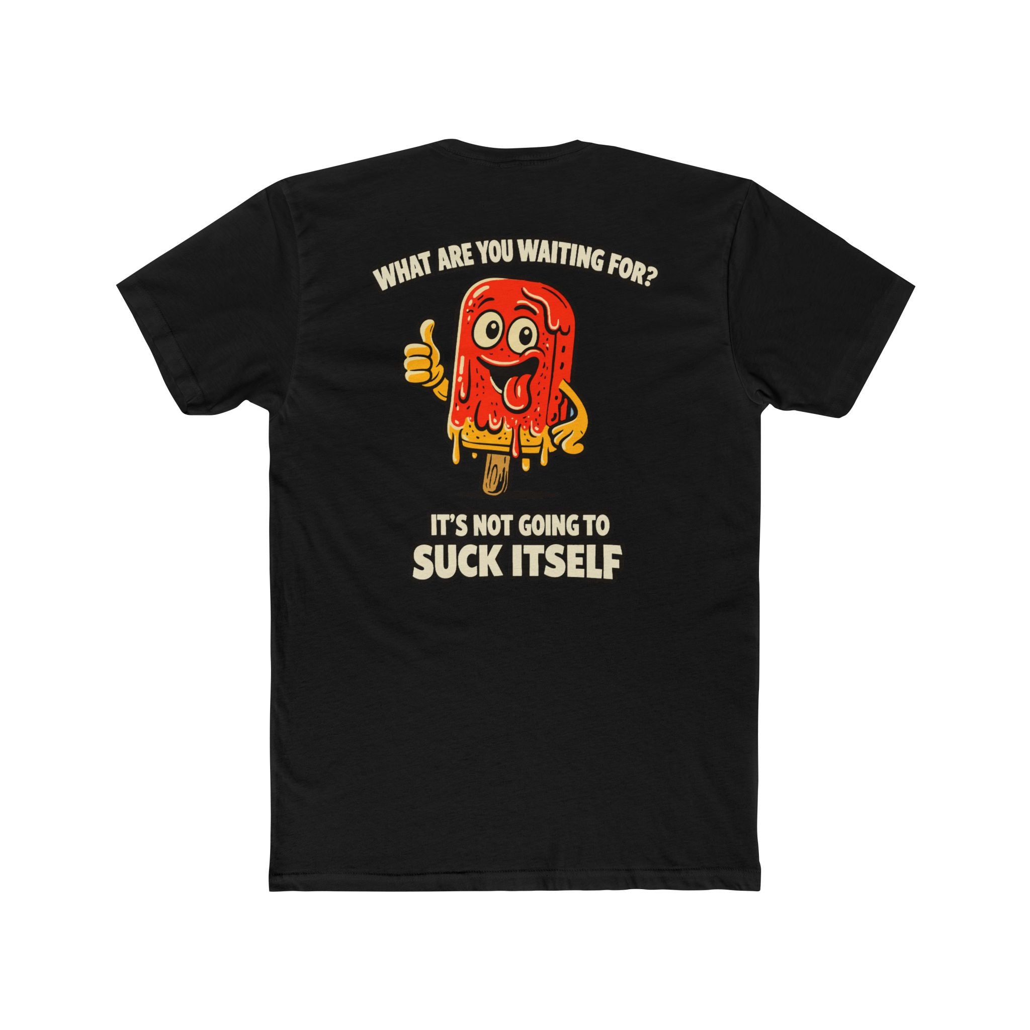 Funny Popsicle Shirt What Are You Waiting For Its Not Going To Suck Itself Humor Graphic Tee