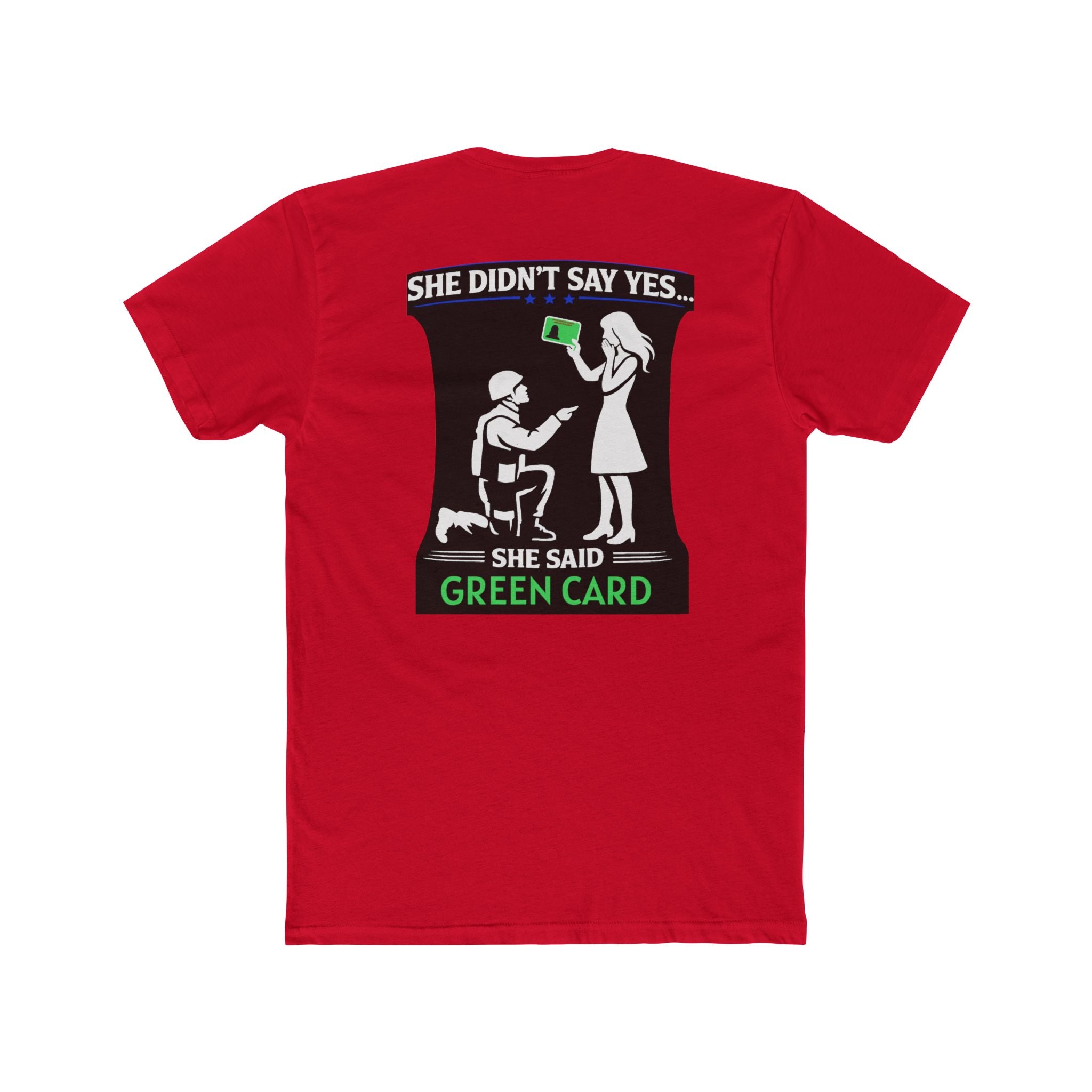 She Didnt Say Yes She Said Green Card Shirt Military Humor Funny Army Relationship Shirt Veteran Humor Tee