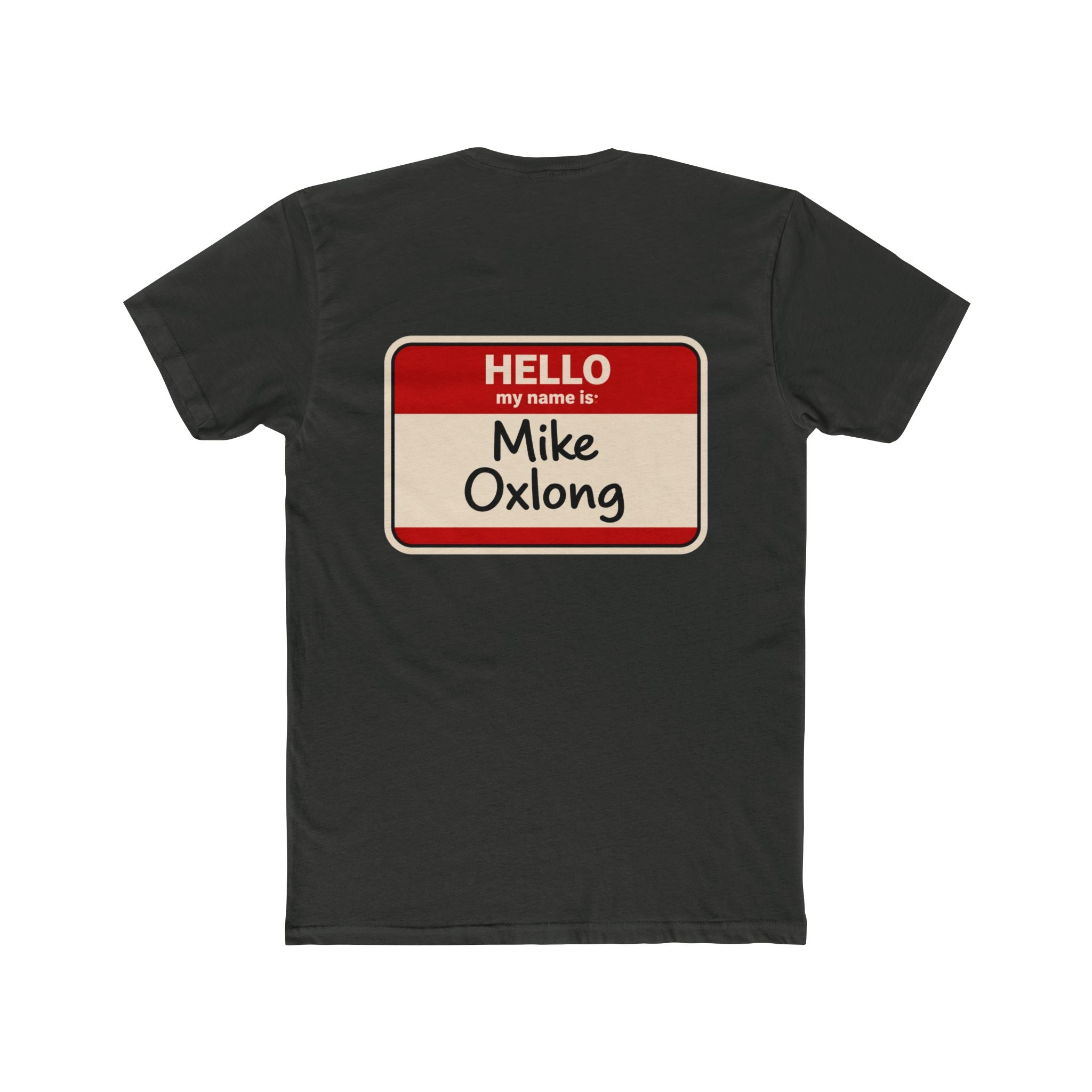 Mike Oxlong Funny Name Tag Shirt Dark Humor T Shirt Adult Humor Graphic Tee Sarcastic Shirt Novelty Gag Gift Not For Everyone