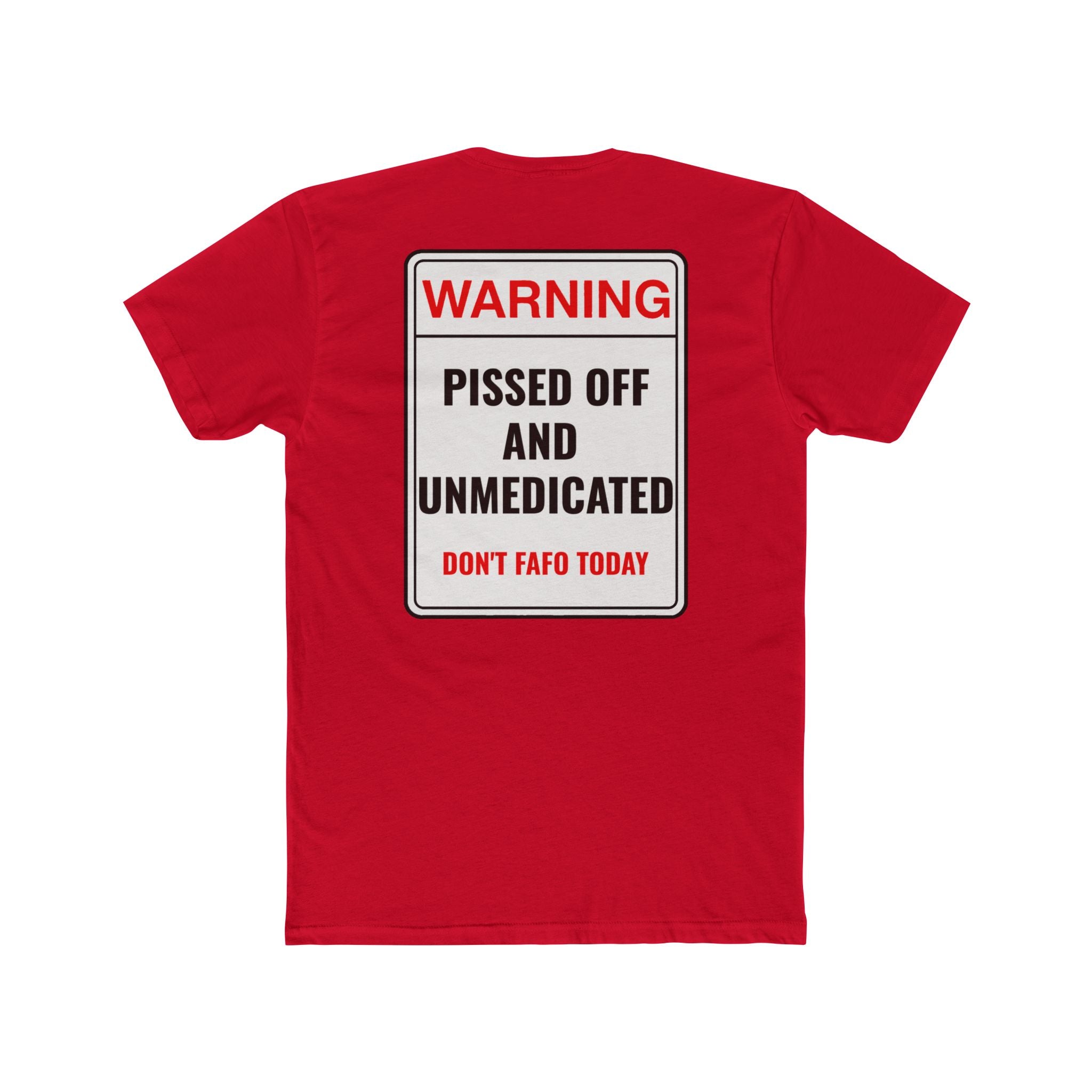 Warning Pissed Off And Unmedicated T-Shirt Funny Dark Humor Shirt Sarcastic Graphic Tee Unisex