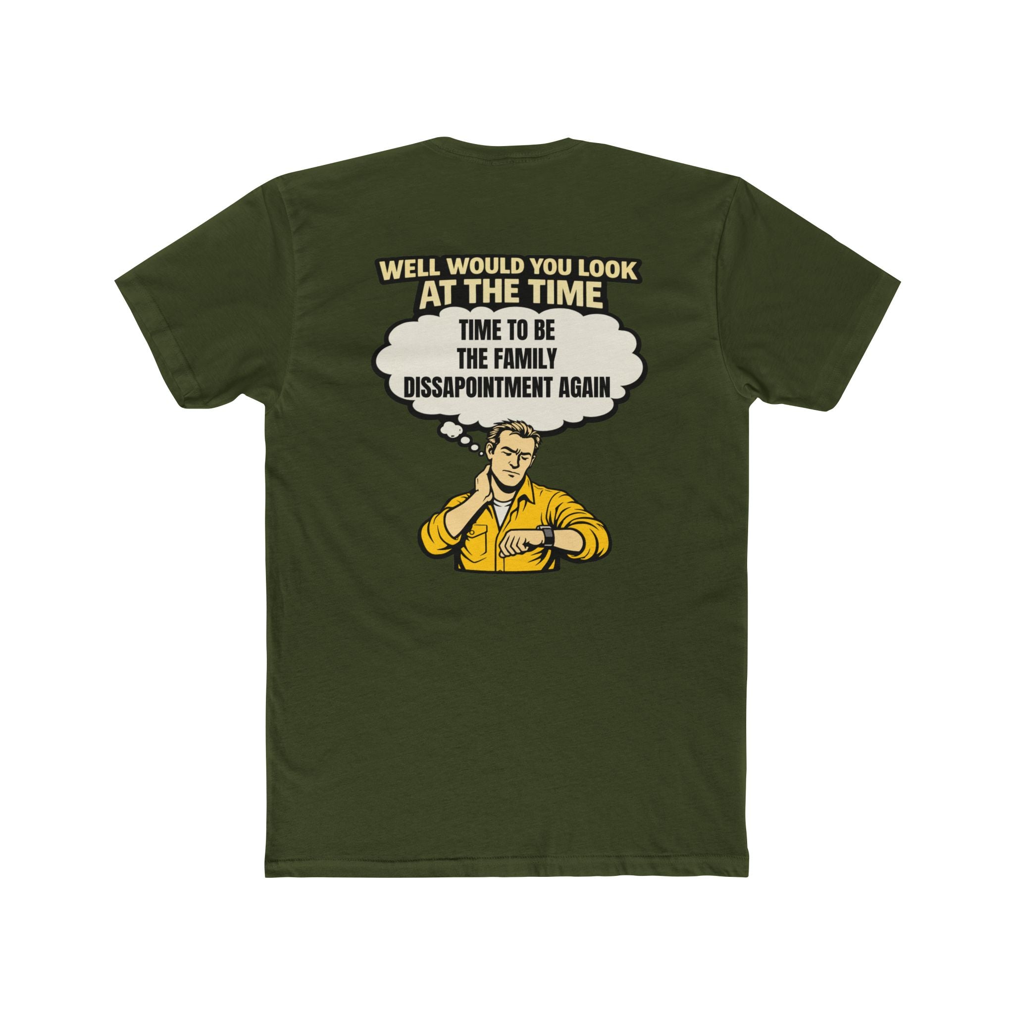 Well Would You Look At The Time Family Disappointment Shirt Dark Humor Graphic Tee Sarcastic Funny Shirt Not For Everyone