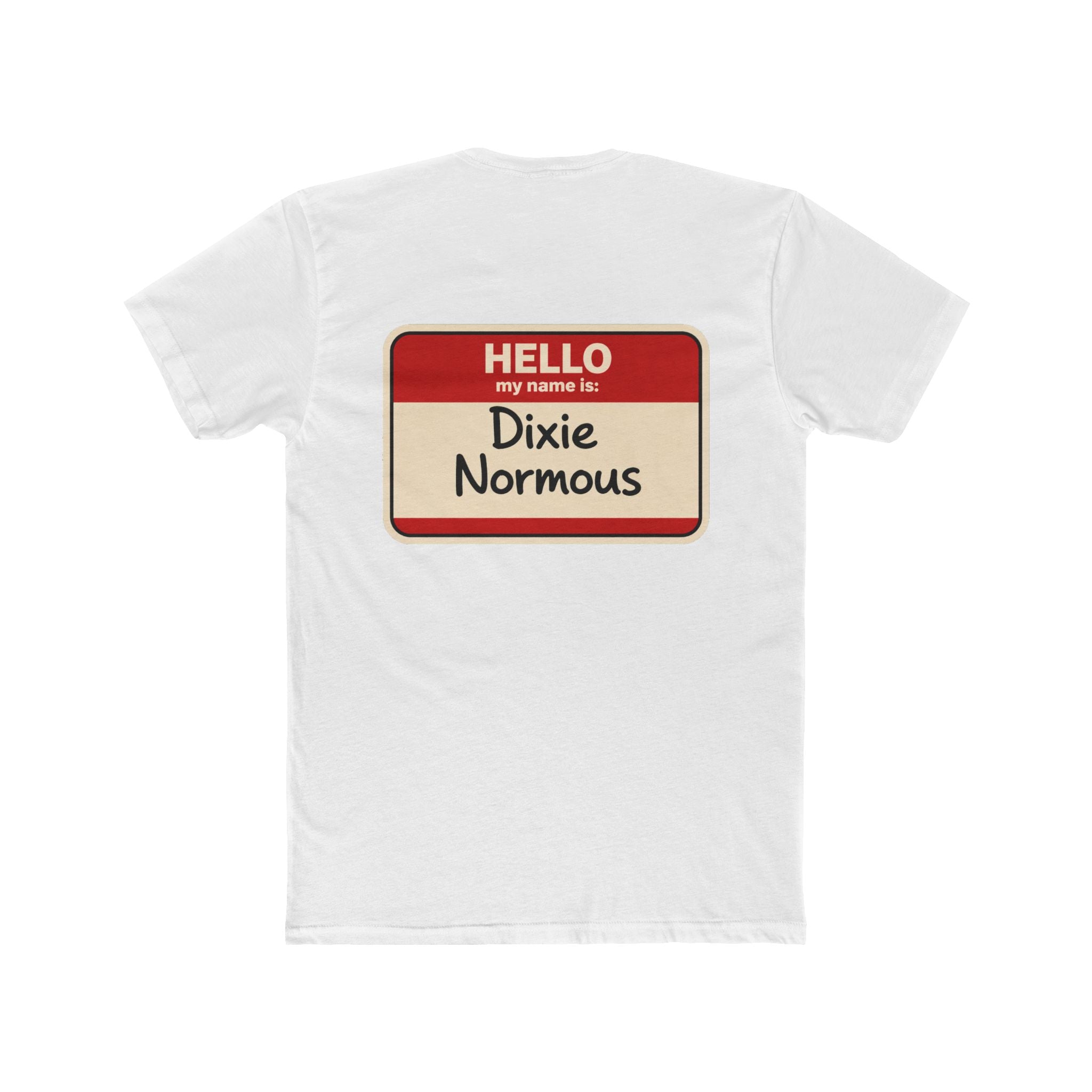 Dixie Normis Funny Name Tag Shirt Dark Humor T Shirt Adult Humor Graphic Tee Sarcastic Shirt Novelty Gag Gift Not For Everyone