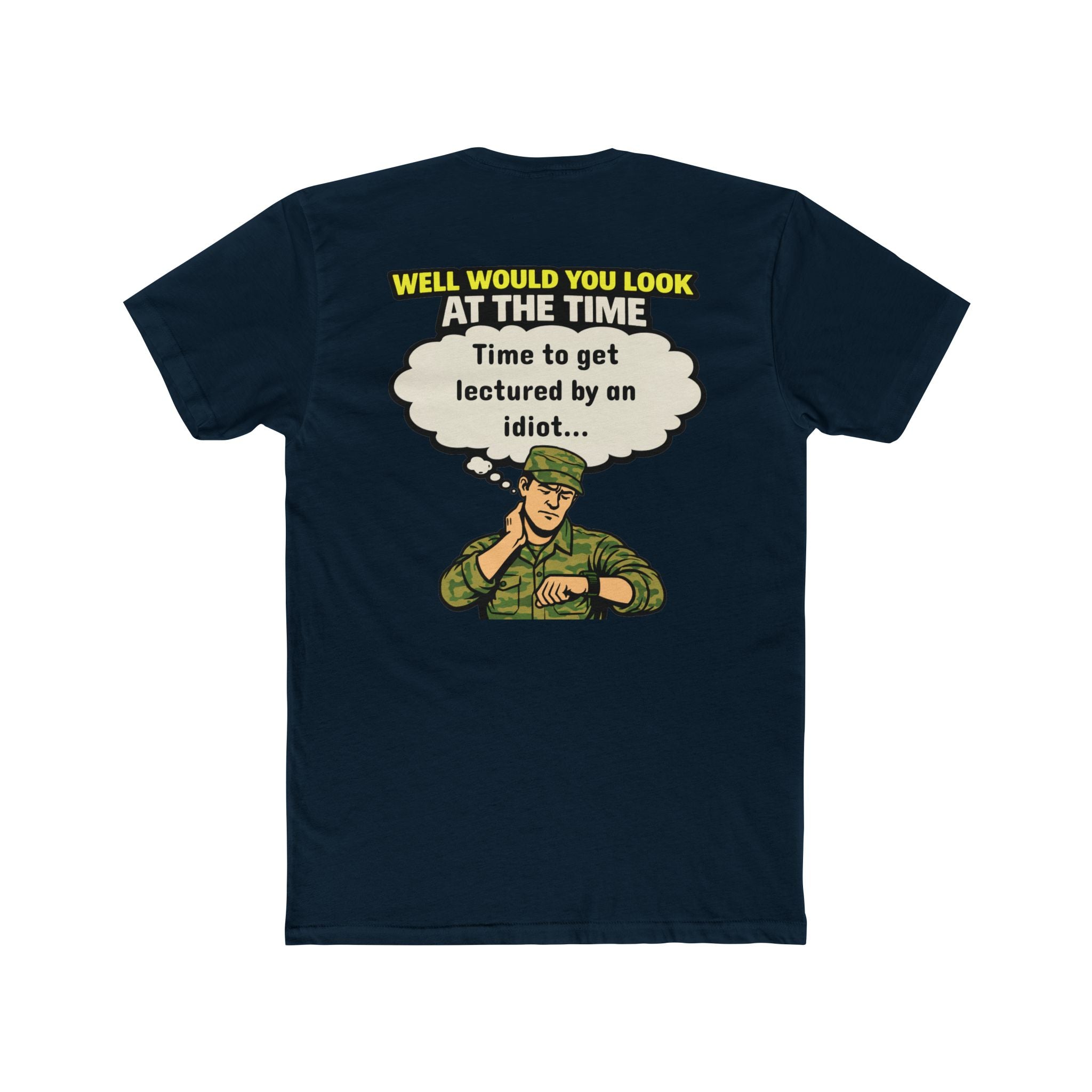 Well Would You Look At The Time Military Humor T‑Shirt — "Time to get lectured by an idiot" Crew Tee