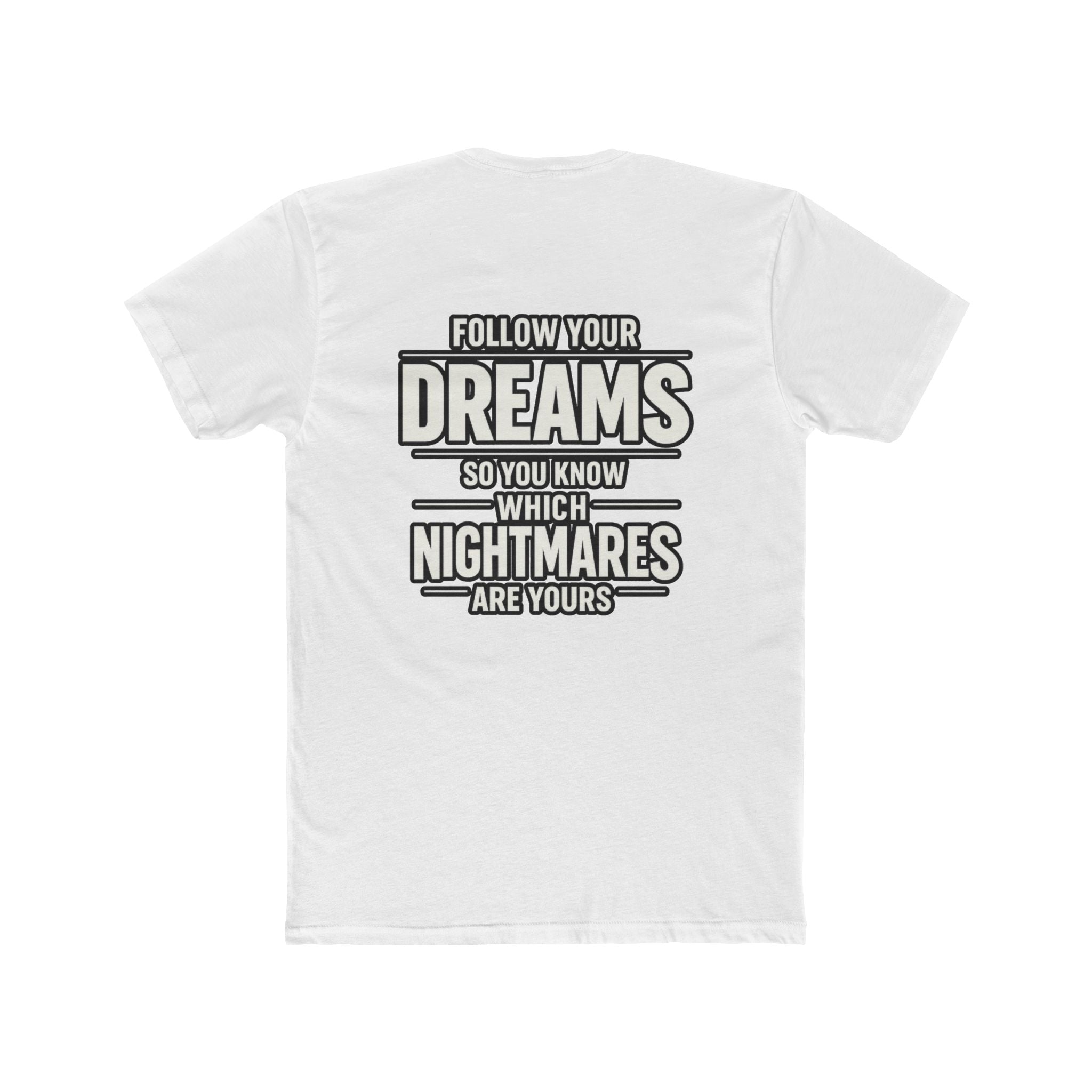 Follow Your Dreams – Dark Humor Sarcastic Motivation – Funny Dark Humor Graphic Tee | Cure For The Common Tee