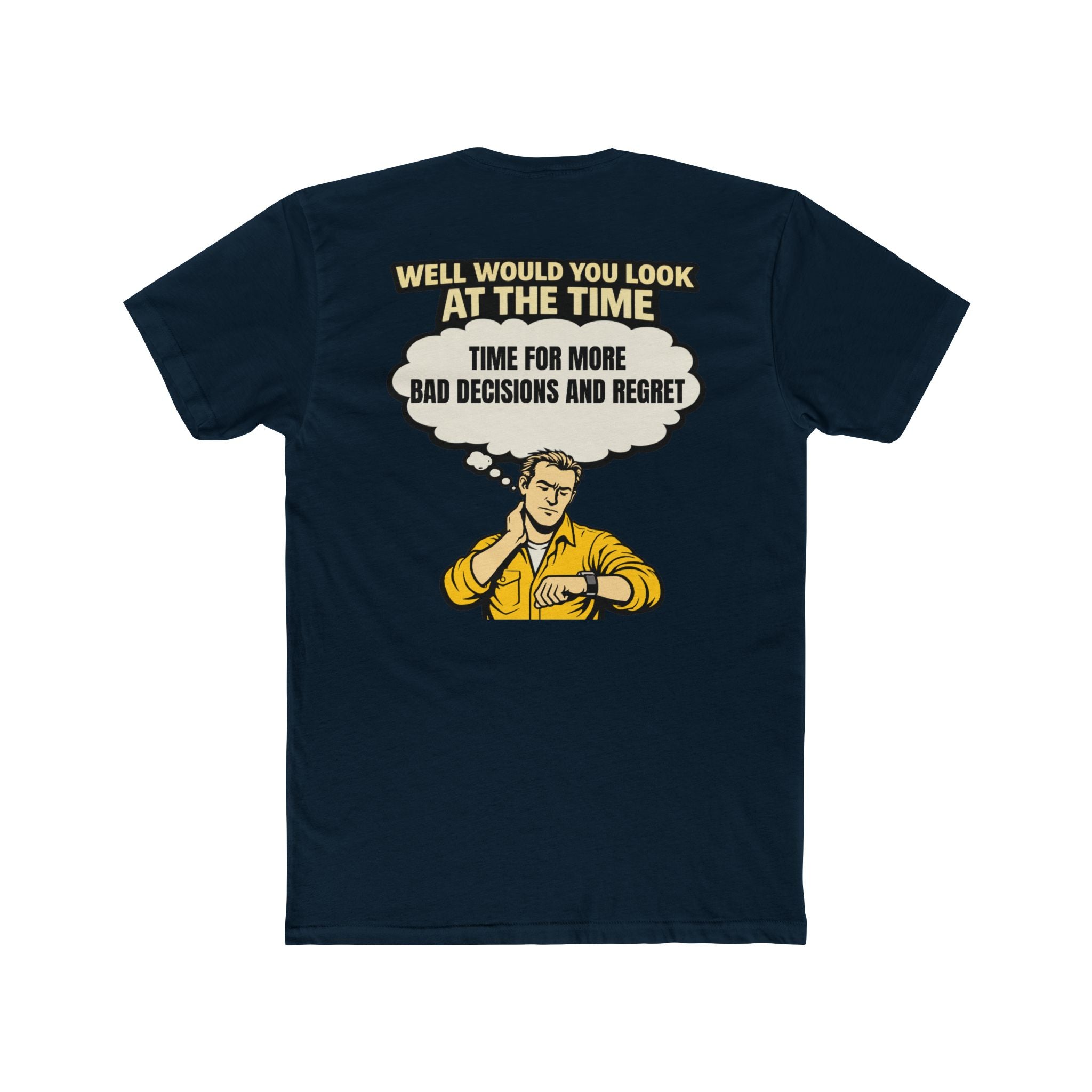 Well Would You Look At The Time Bad Decisions Shirt Dark Humor Graphic Tee Funny Sarcastic Shirt Regret Humor Not For Everyone