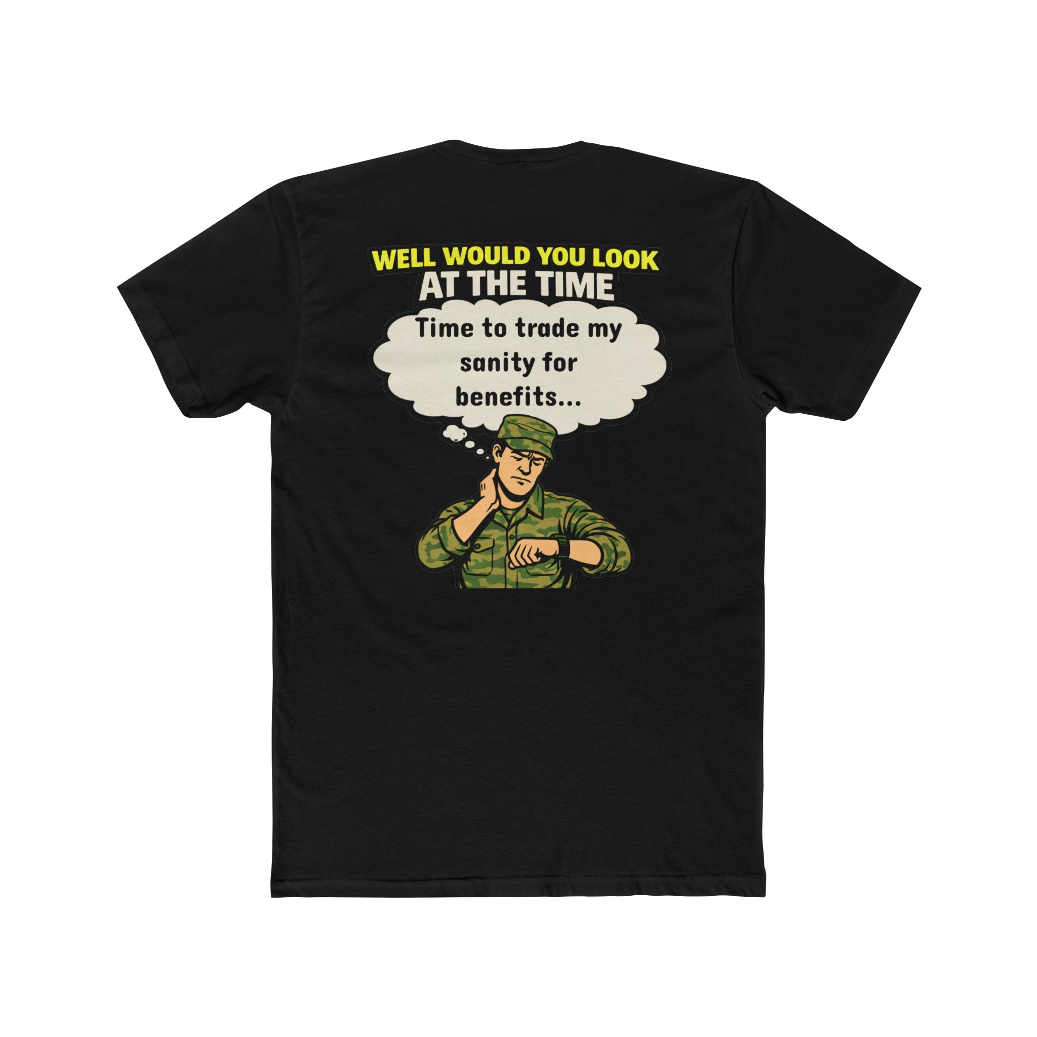 Well Would You Look At The Time Trade My Sanity For Benefits Military Humor Shirt Funny Army T Shirt Veteran Humor Dark Humor Graphic Tee