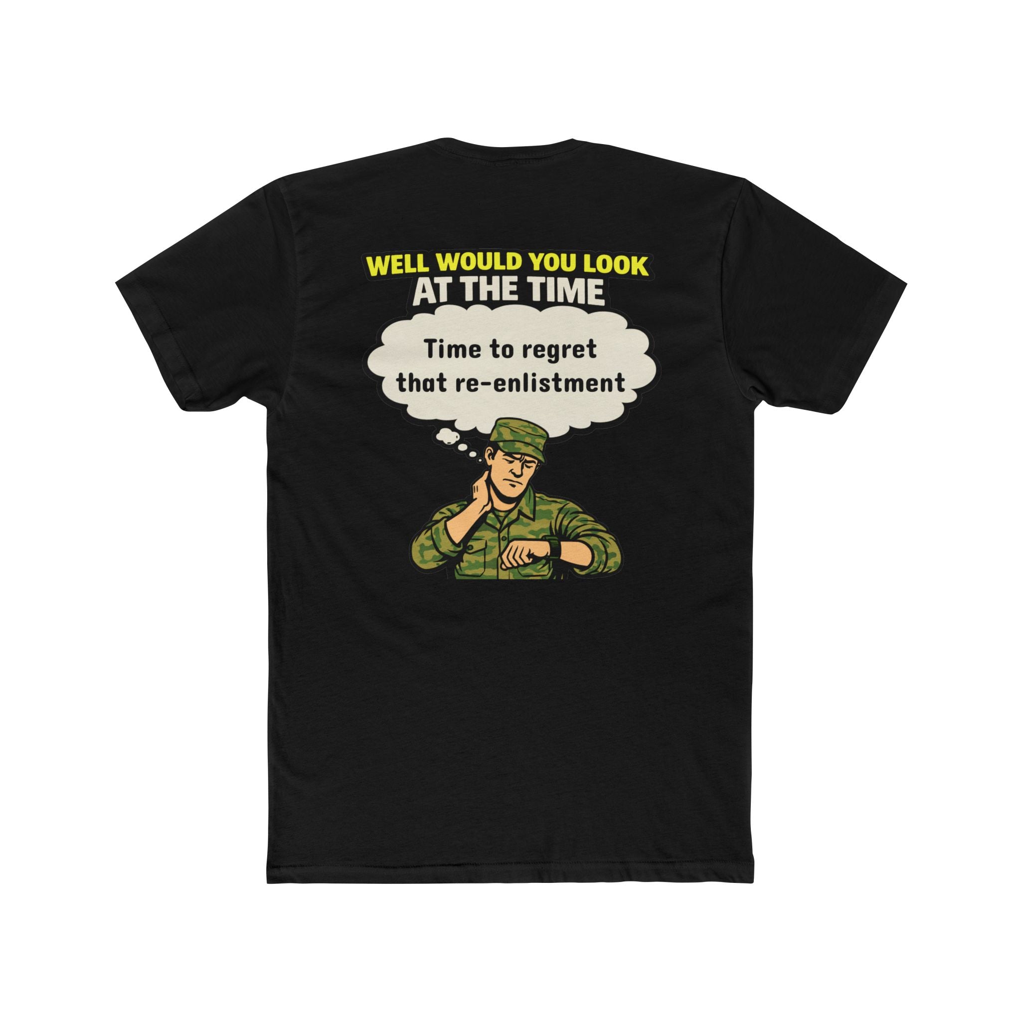 Well Would You Look At The Time Regret My Re Enlistment Military Humor Shirt Funny Army T Shirt Veteran Humor Dark Humor Graphic Tee
