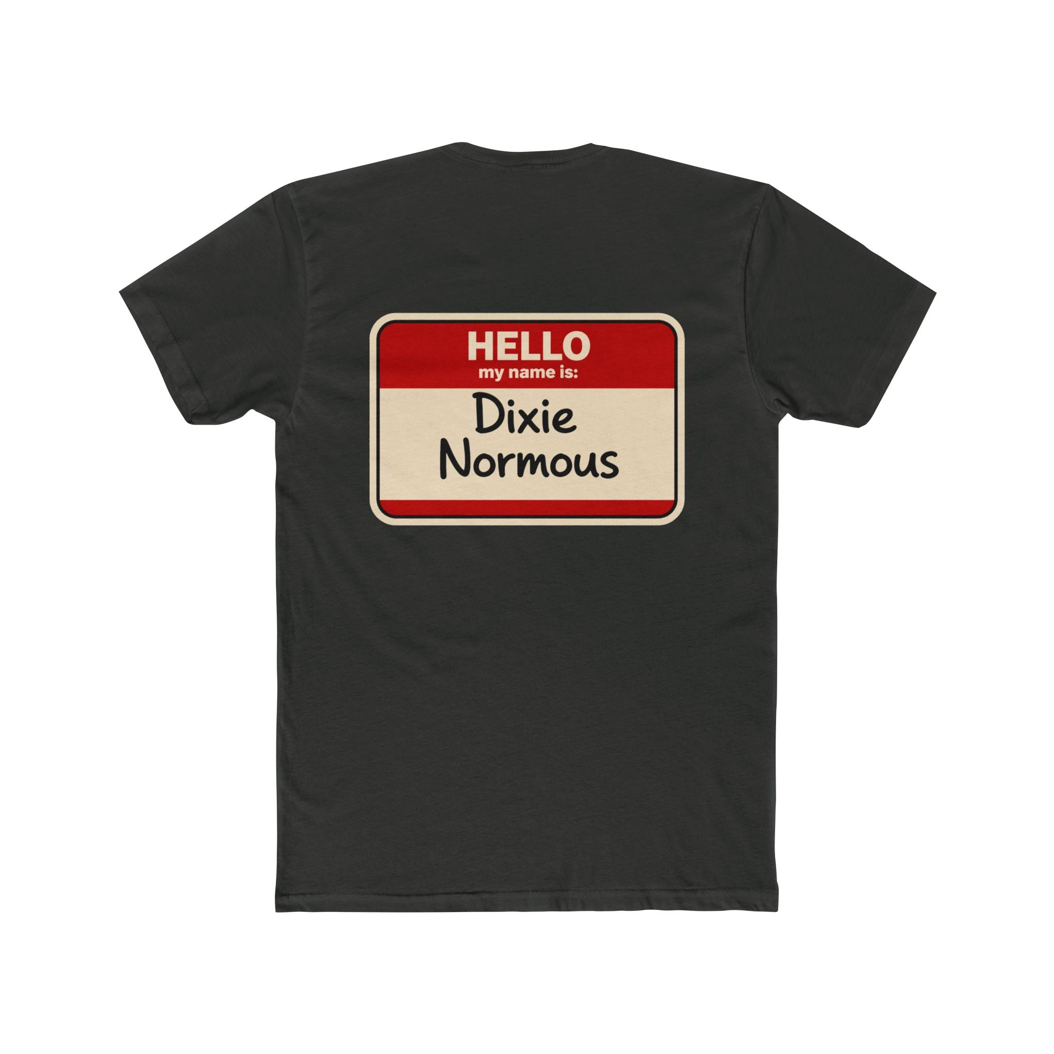 Dixie Normis Funny Name Tag Shirt Dark Humor T Shirt Adult Humor Graphic Tee Sarcastic Shirt Novelty Gag Gift Not For Everyone