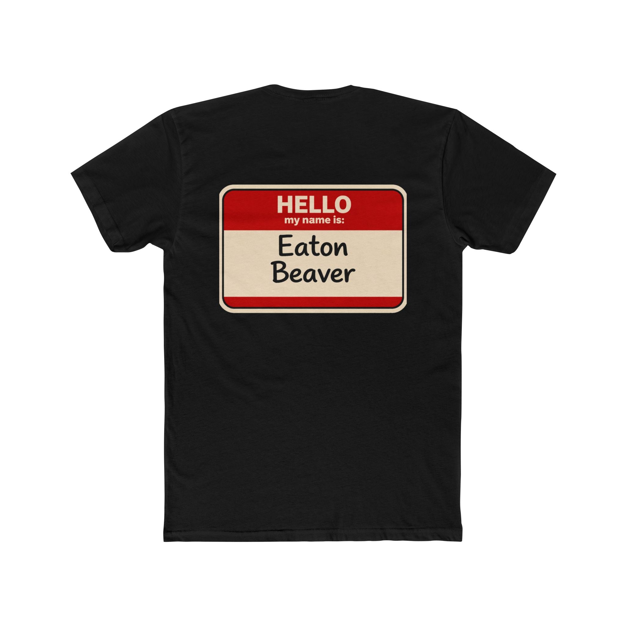 Eaton Beaver Funny Name Tag Shirt Dark Humor T Shirt Adult Humor Graphic Tee Sarcastic Shirt Novelty Gag Gift Not For Everyone