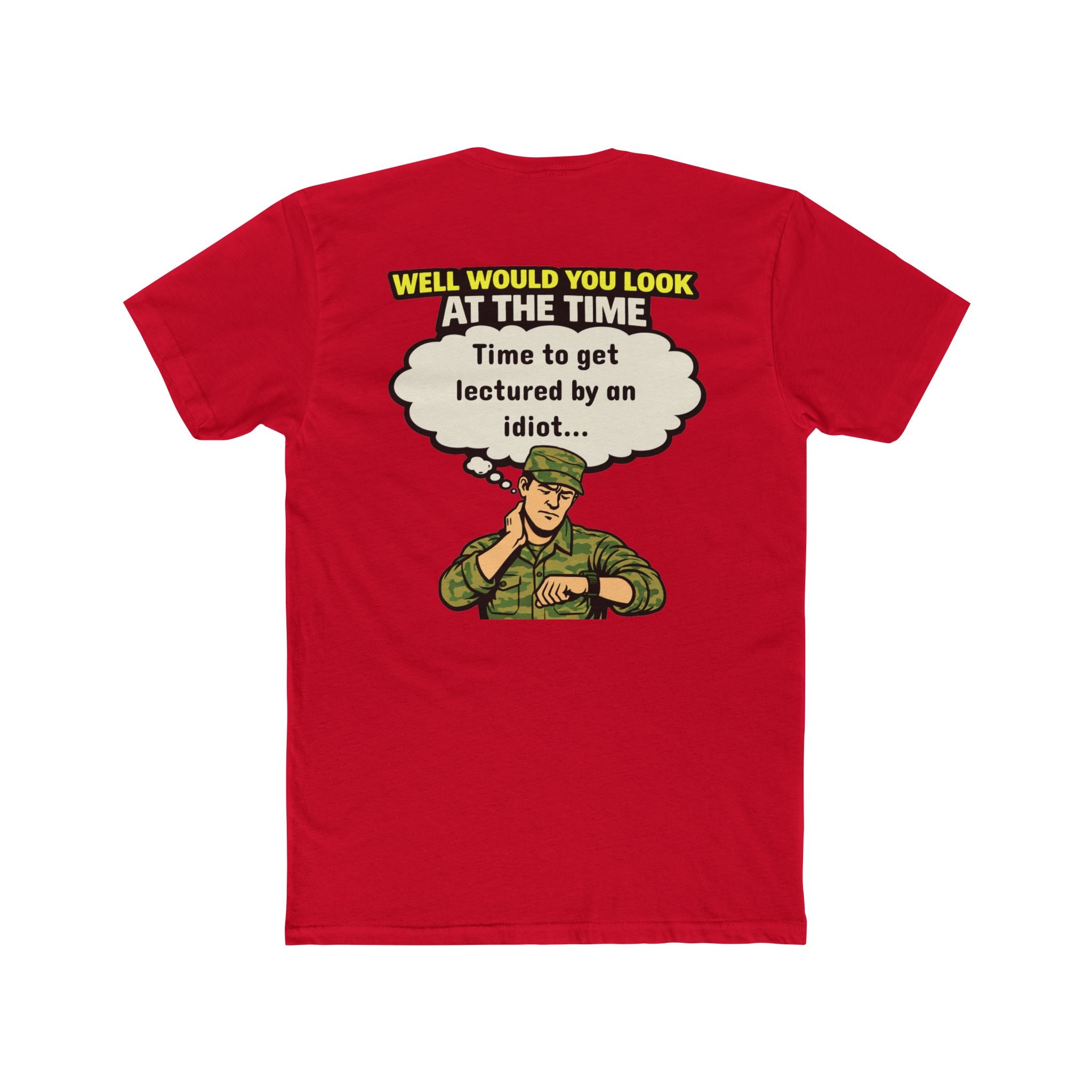 Well Would You Look At The Time Military Humor T‑Shirt — "Time to get lectured by an idiot" Crew Tee