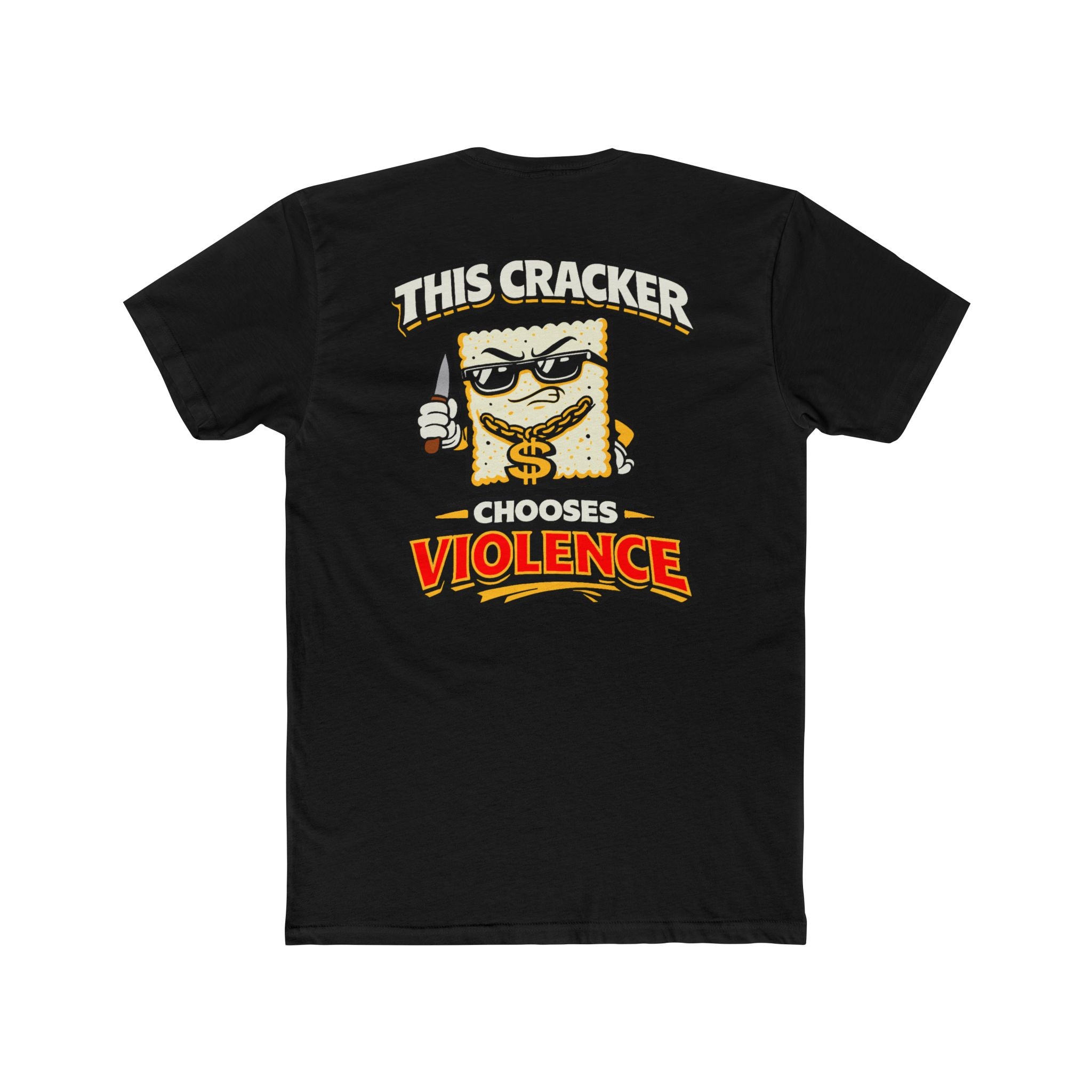 This Cracker Chooses Violence Funny Cracker Shirt Dark Humor Meme Graphic Tee Salty Humor Shirt