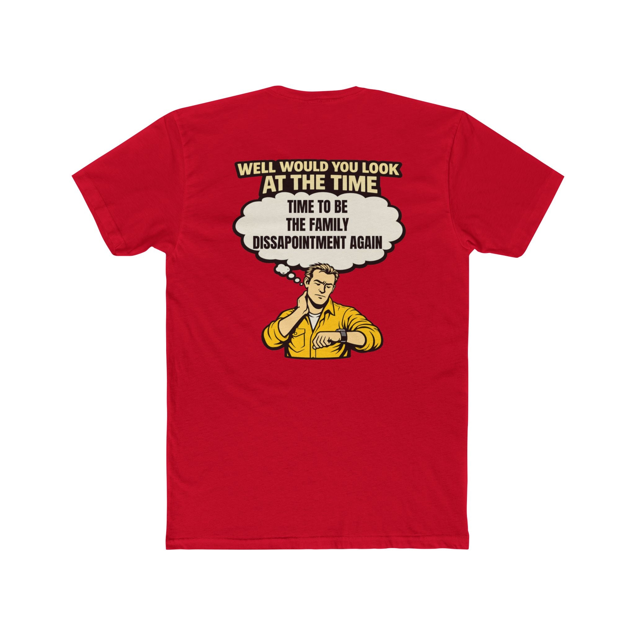 Well Would You Look At The Time Family Disappointment Shirt Dark Humor Graphic Tee Sarcastic Funny Shirt Not For Everyone
