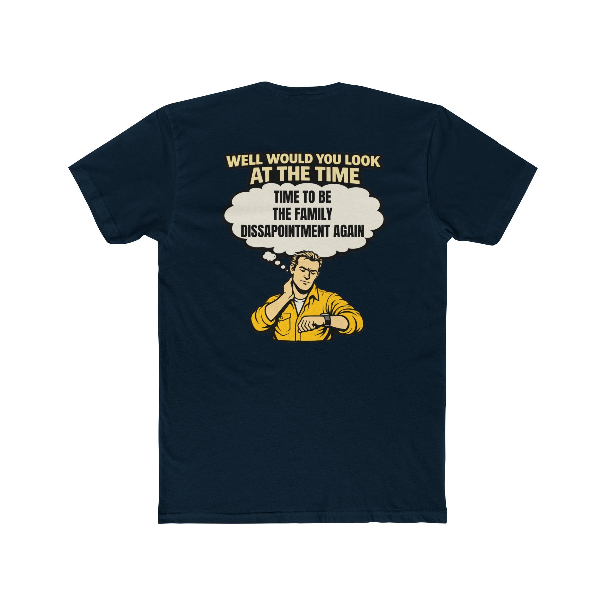 Well Would You Look At The Time Family Disappointment Shirt Dark Humor Graphic Tee Sarcastic Funny Shirt Not For Everyone