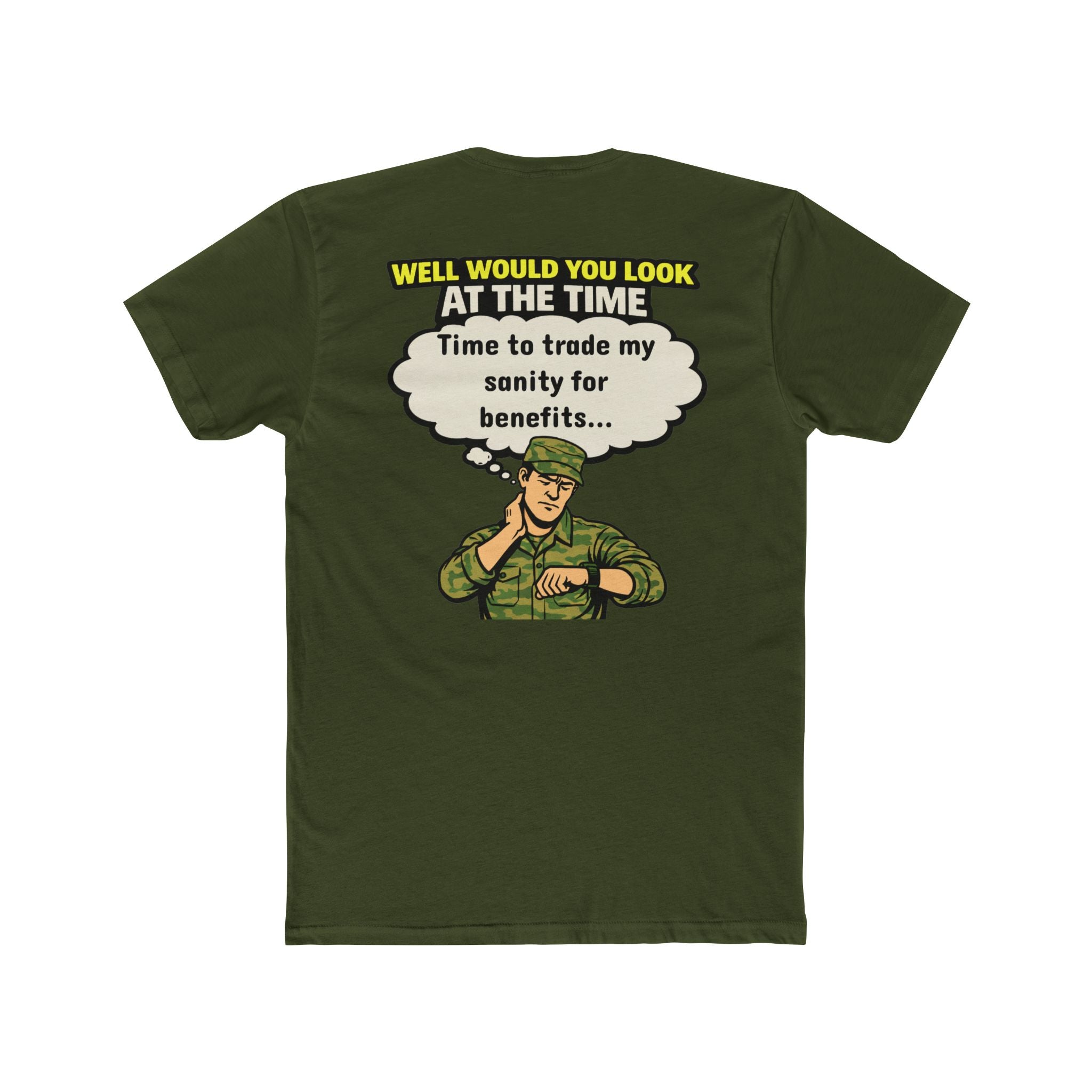 Well Would You Look At The Time Trade My Sanity For Benefits Military Humor Shirt Funny Army T Shirt Veteran Humor Dark Humor Graphic Tee