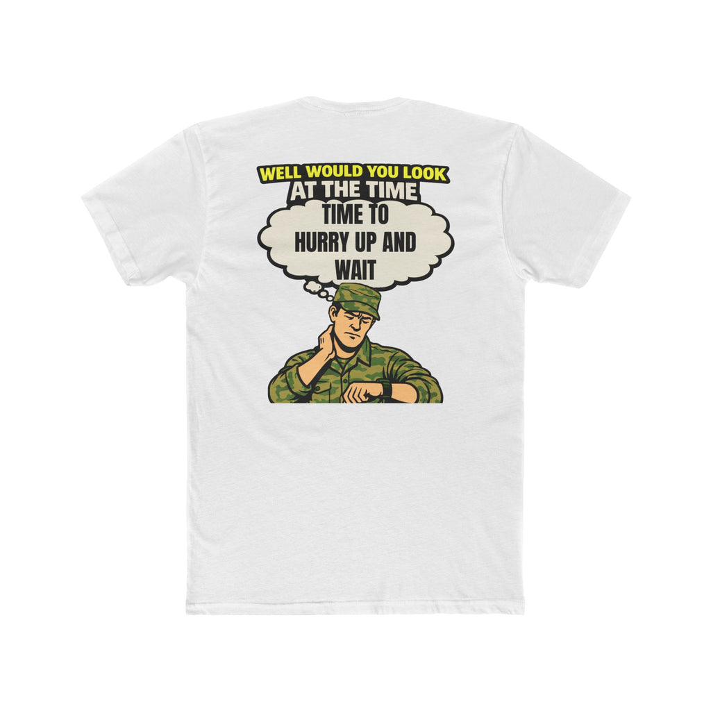 Hurry Up and Wait Shirt Military Humor Shirt Army Humor Shirt Veteran Shirt Funny Graphic Tee