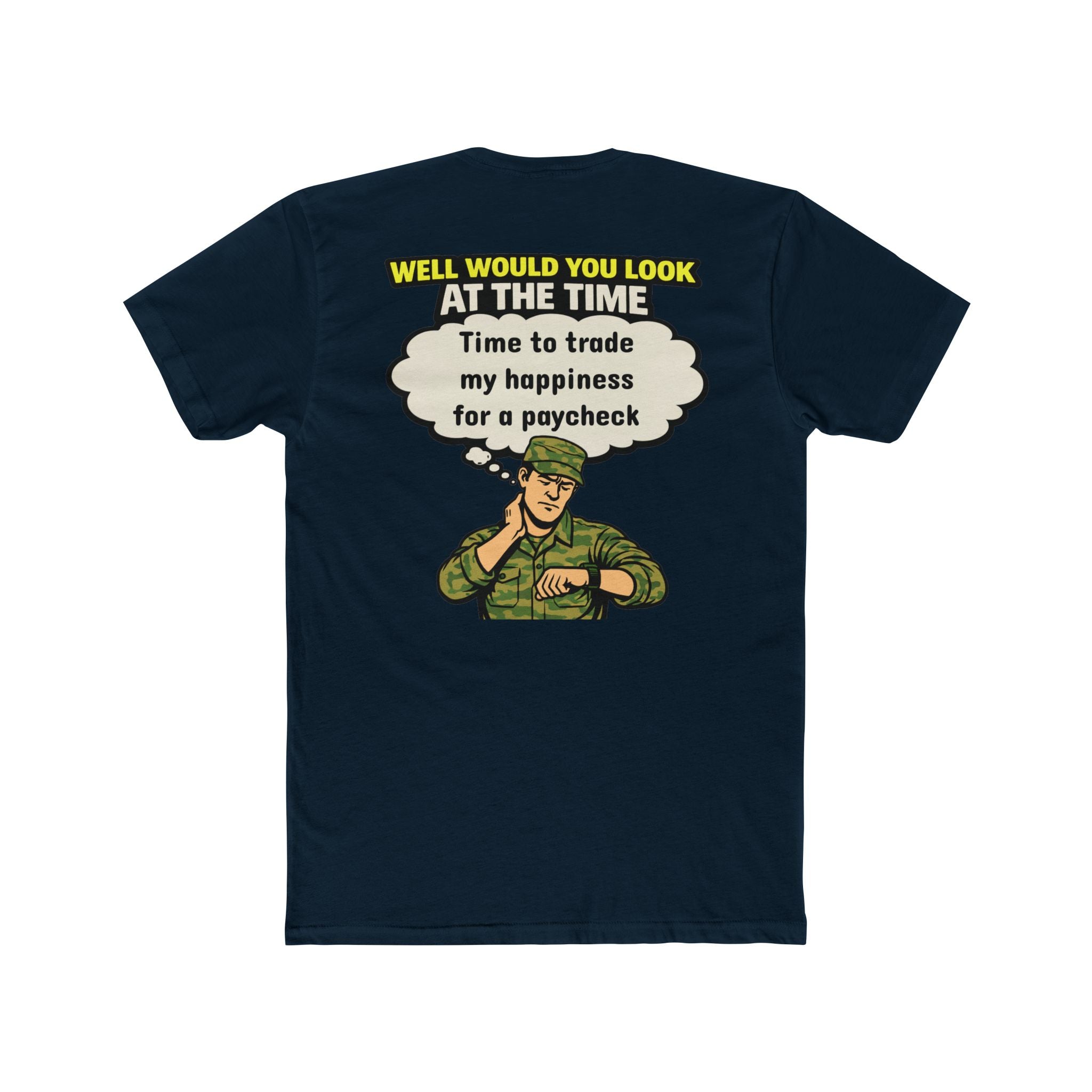 Military Humor Shirt Time To Trade My Happiness For A Paycheck Funny Army Shirt Veteran Humor Tee Dark Humor Military Gift Sarcastic Soldier Shirt