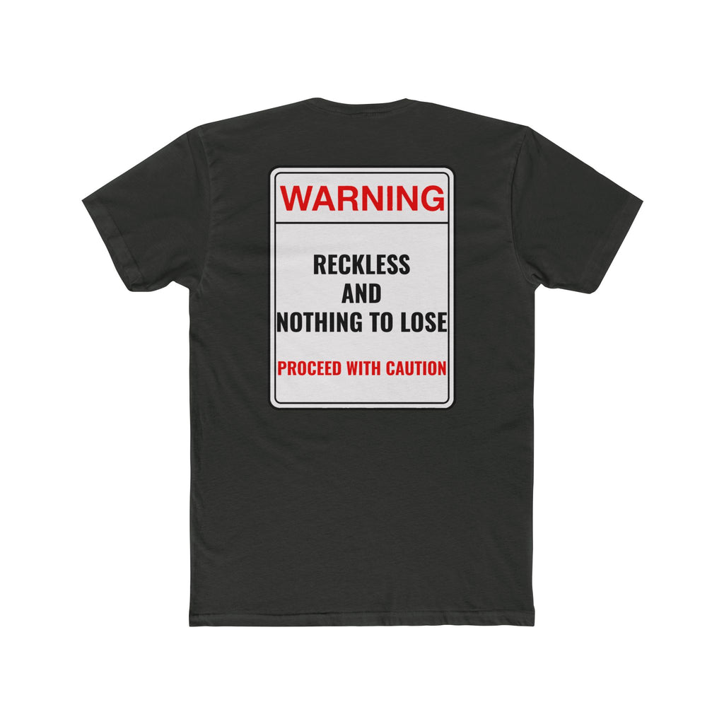 Warning Reckless And Nothing To Lose T-Shirt Dark Humor Shirt Sarcastic Graphic Tee Unisex