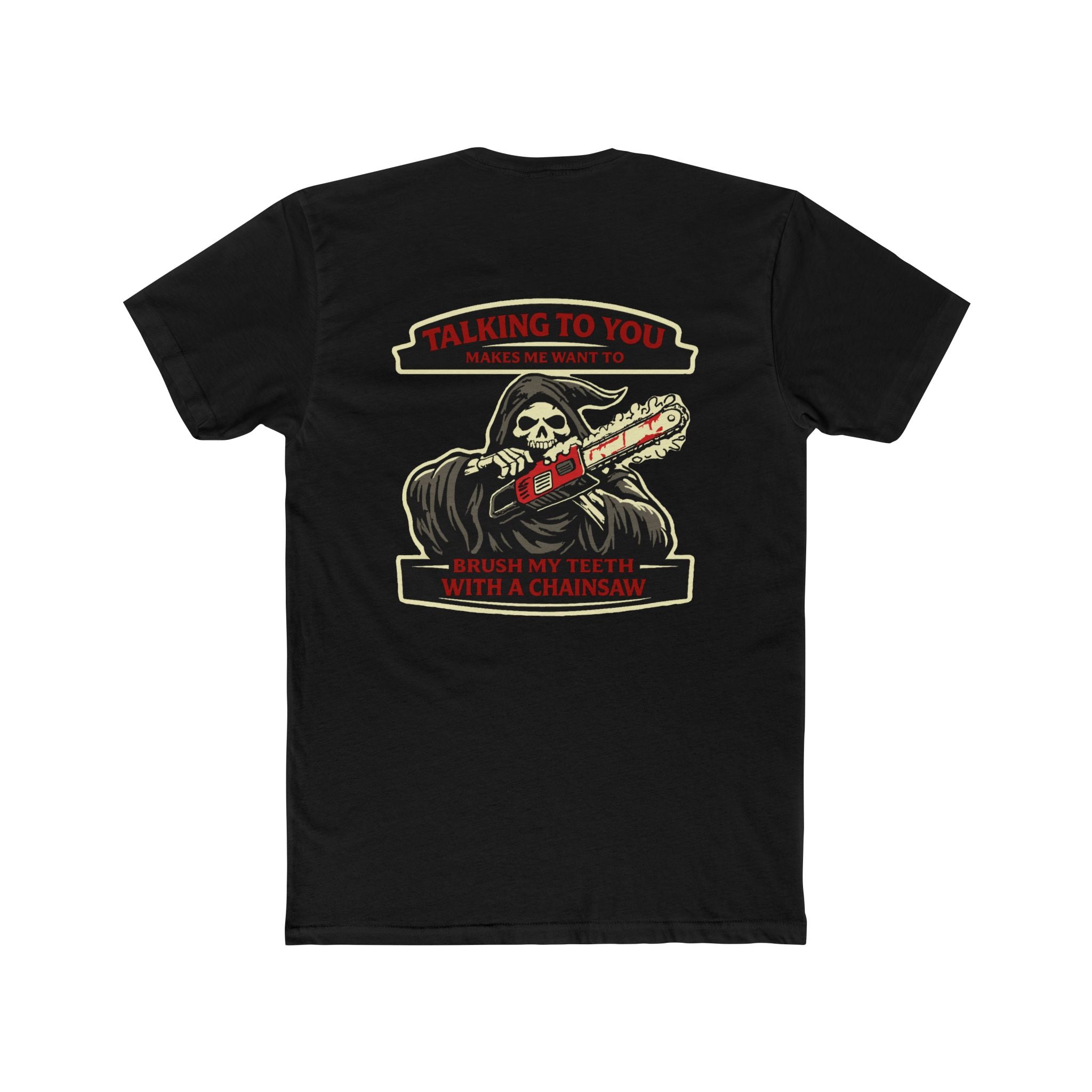 Talking To You Makes Me Want To Brush My Teeth With A Chainsaw Dark Humor Grim Reaper Shirt Funny Skull Graphic Tee