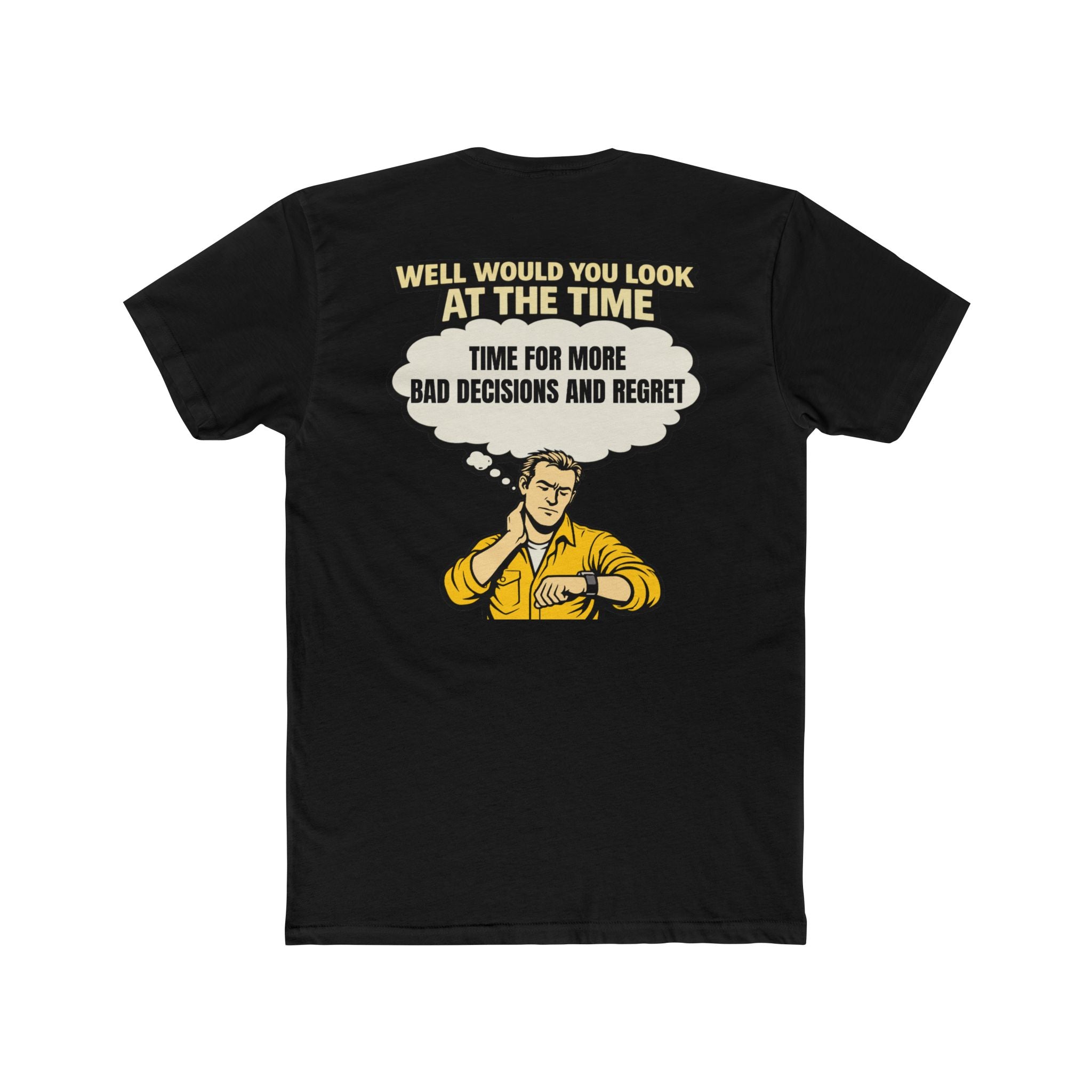 Well Would You Look At The Time Bad Decisions Shirt Dark Humor Graphic Tee Funny Sarcastic Shirt Regret Humor Not For Everyone