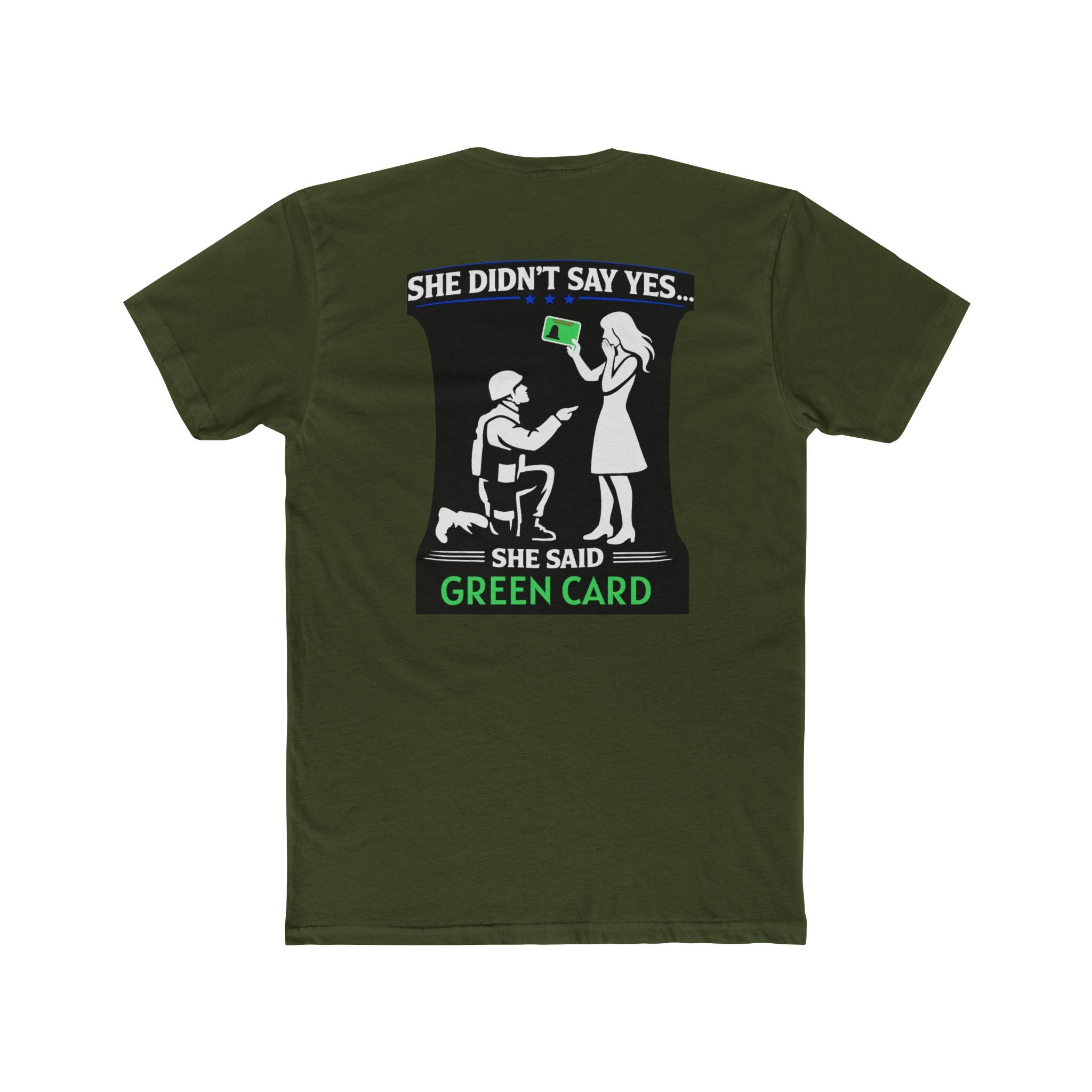 She Didnt Say Yes She Said Green Card Shirt Military Humor Funny Army Relationship Shirt Veteran Humor Tee