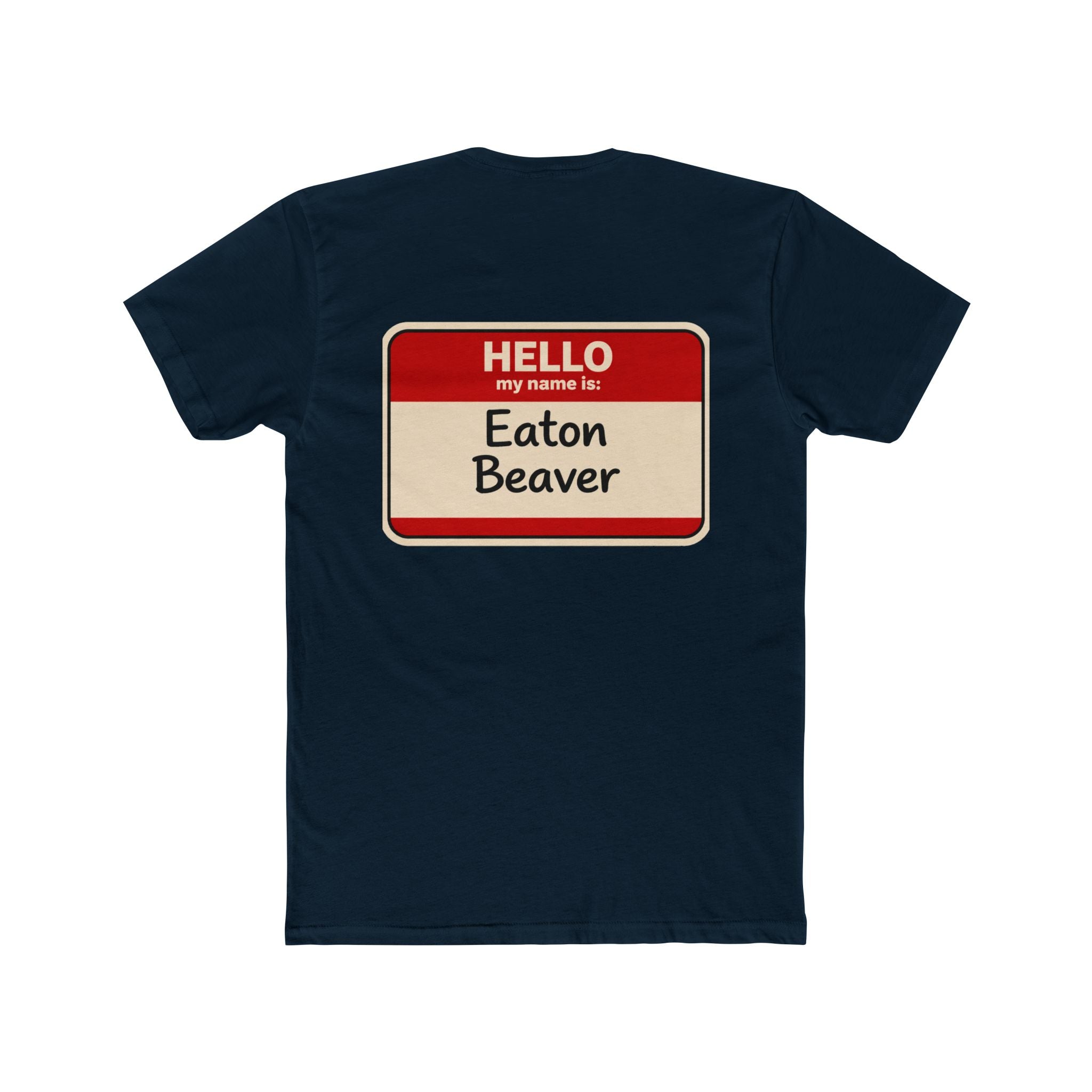 Eaton Beaver Funny Name Tag Shirt Dark Humor T Shirt Adult Humor Graphic Tee Sarcastic Shirt Novelty Gag Gift Not For Everyone