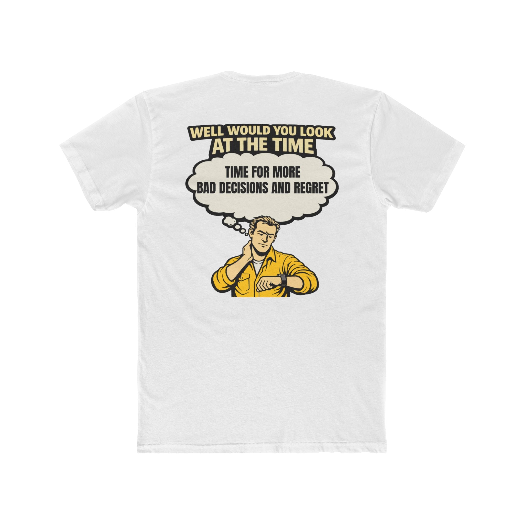Well Would You Look At The Time Bad Decisions Shirt Dark Humor Graphic Tee Funny Sarcastic Shirt Regret Humor Not For Everyone