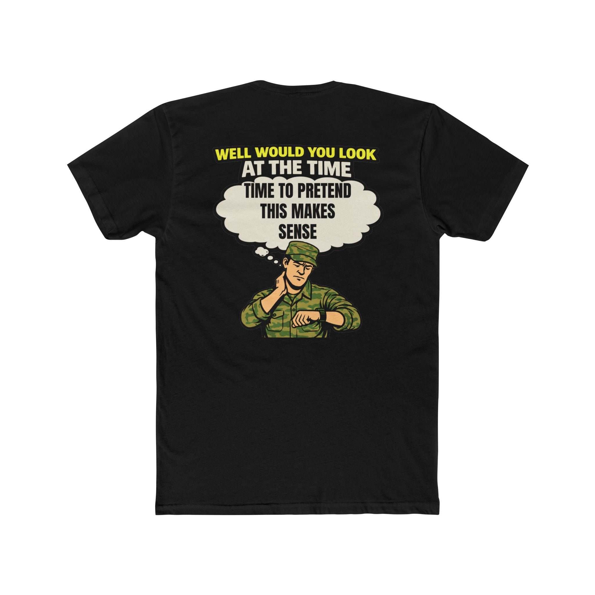 Military humor shirt pretend this makes sense funny army shirt sarcastic humor tee veteran humor shirt funny military tee barracks humor shirt edgy graphic tee