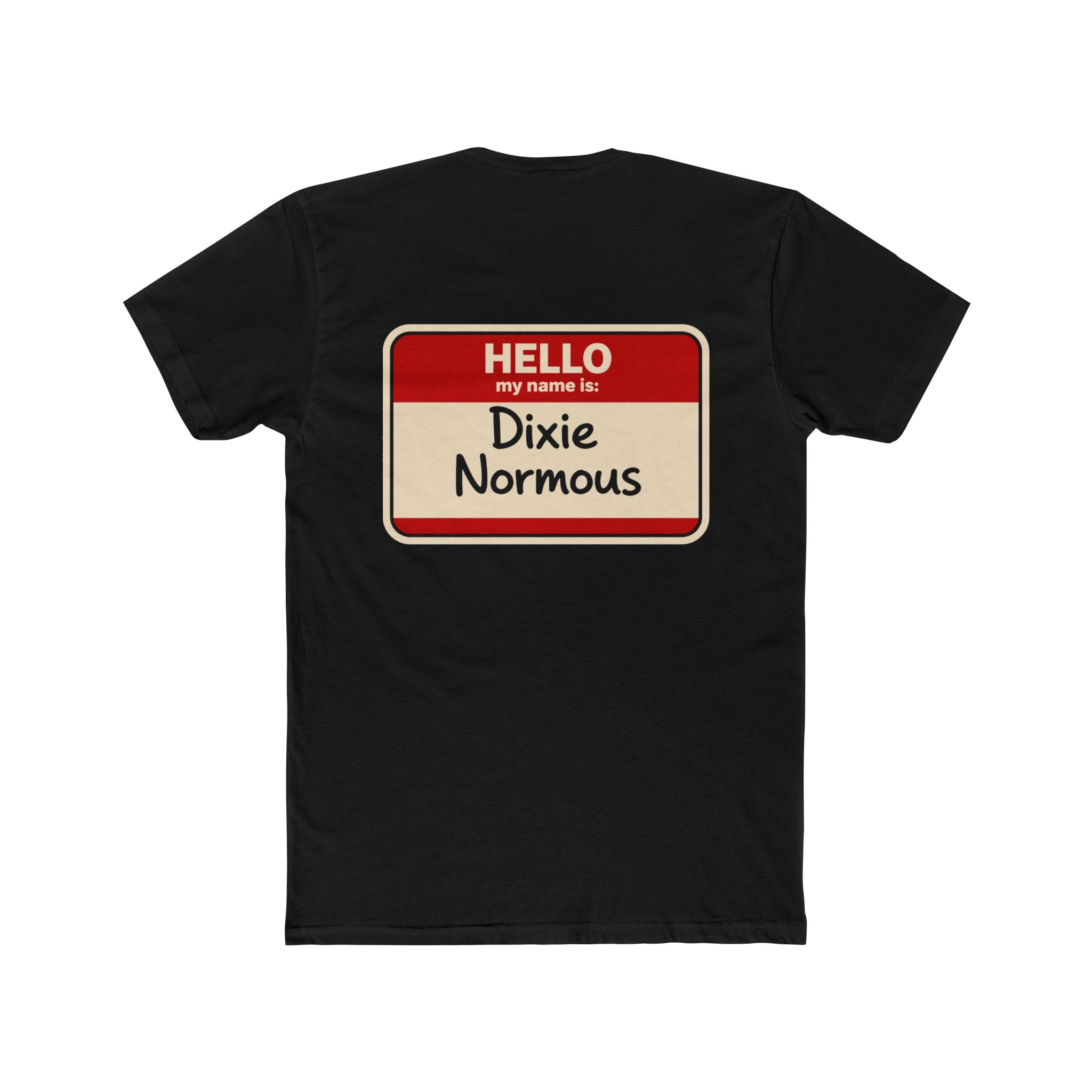 Dixie Normis Funny Name Tag Shirt Dark Humor T Shirt Adult Humor Graphic Tee Sarcastic Shirt Novelty Gag Gift Not For Everyone