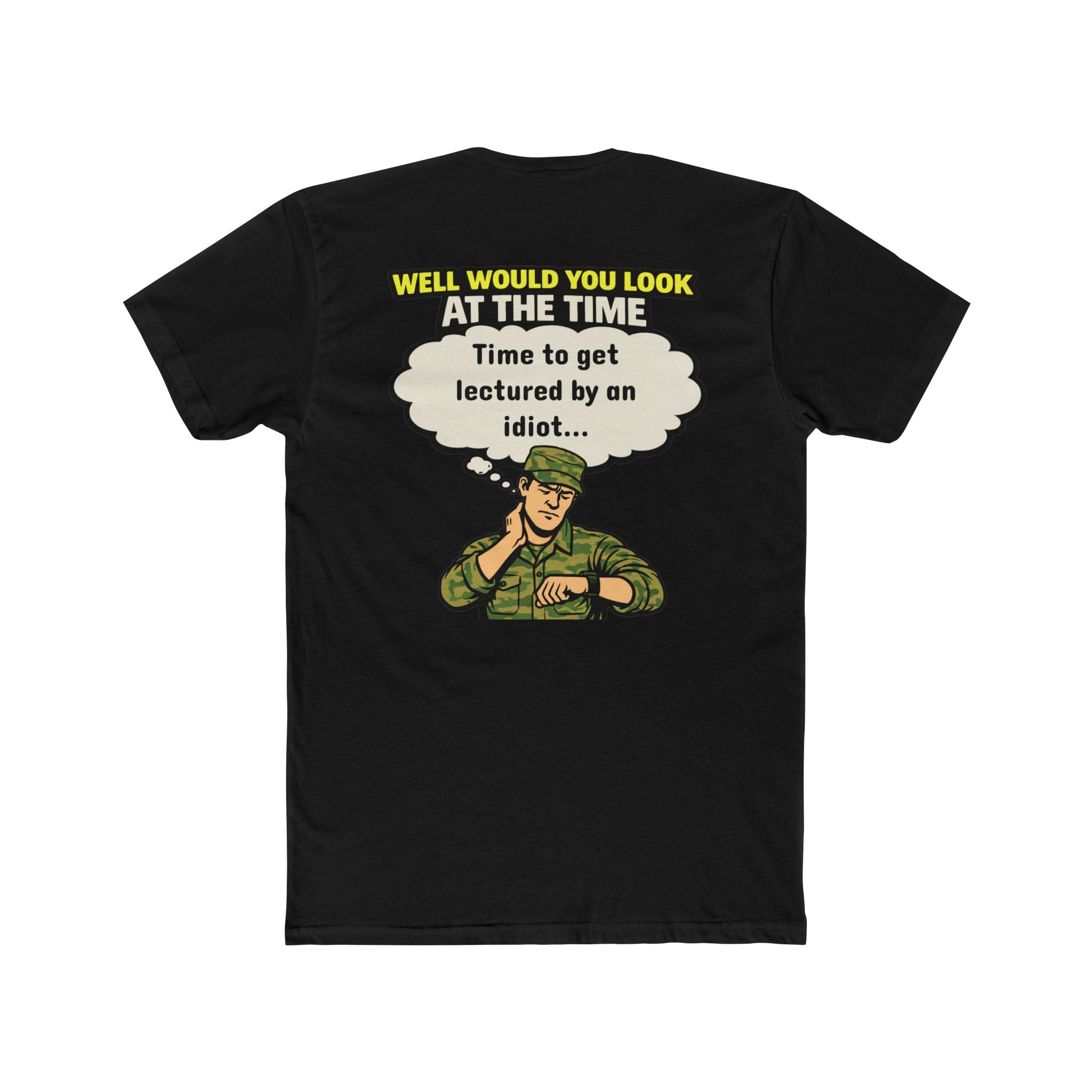 Well Would You Look At The Time Military Humor T‑Shirt — "Time to get lectured by an idiot" Crew Tee