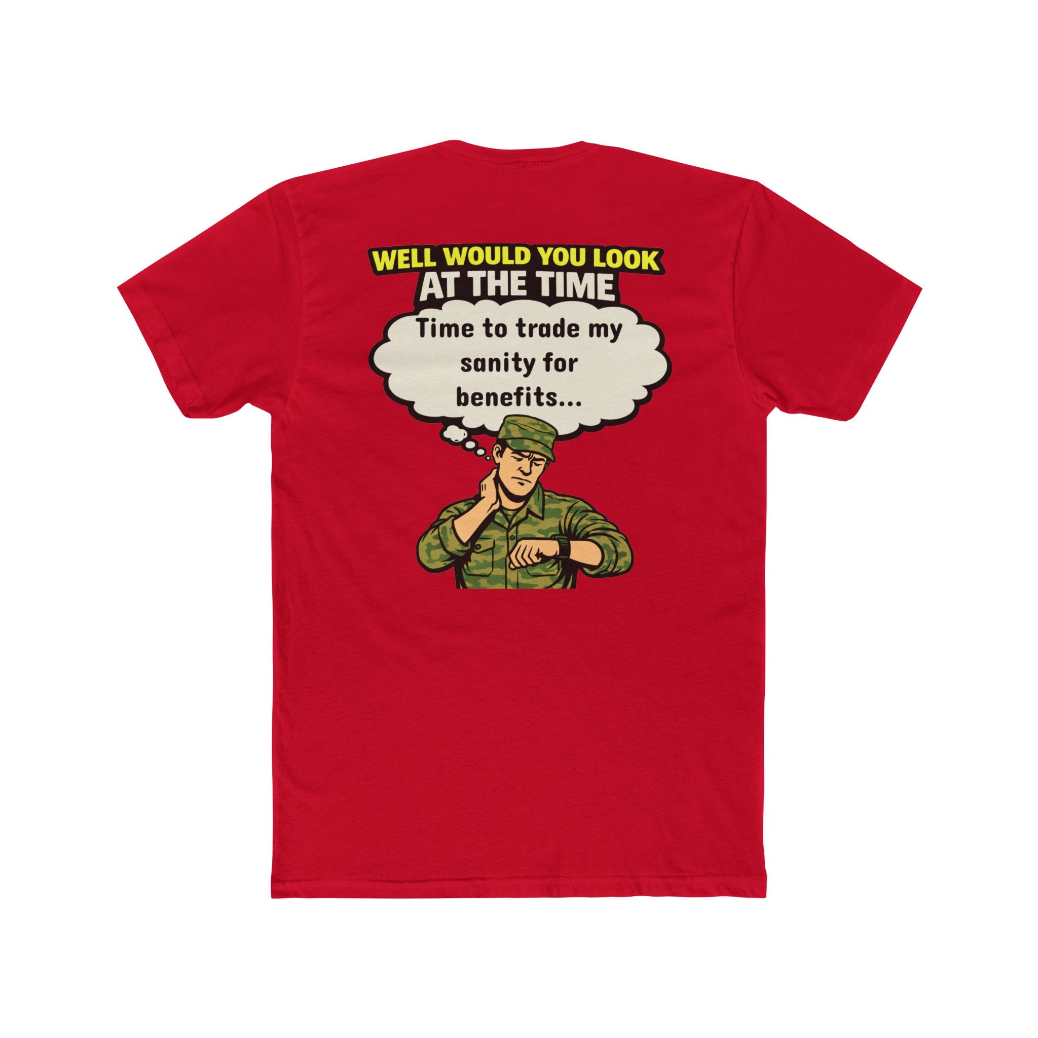 Well Would You Look At The Time Trade My Sanity For Benefits Military Humor Shirt Funny Army T Shirt Veteran Humor Dark Humor Graphic Tee