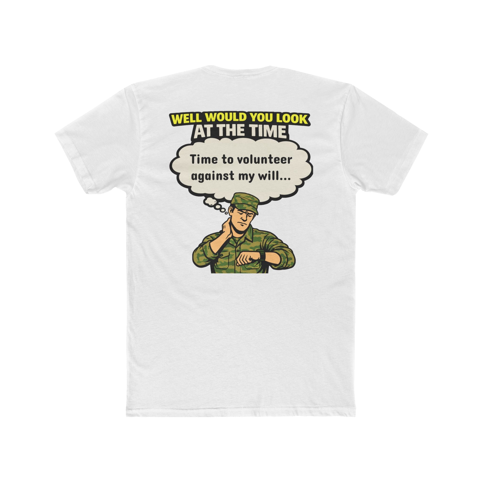Military Humor Shirt Time To Volunteer Against My Will Funny Army Shirt Veteran Humor Tee Dark Humor Military Gift Sarcastic Soldier Shirt