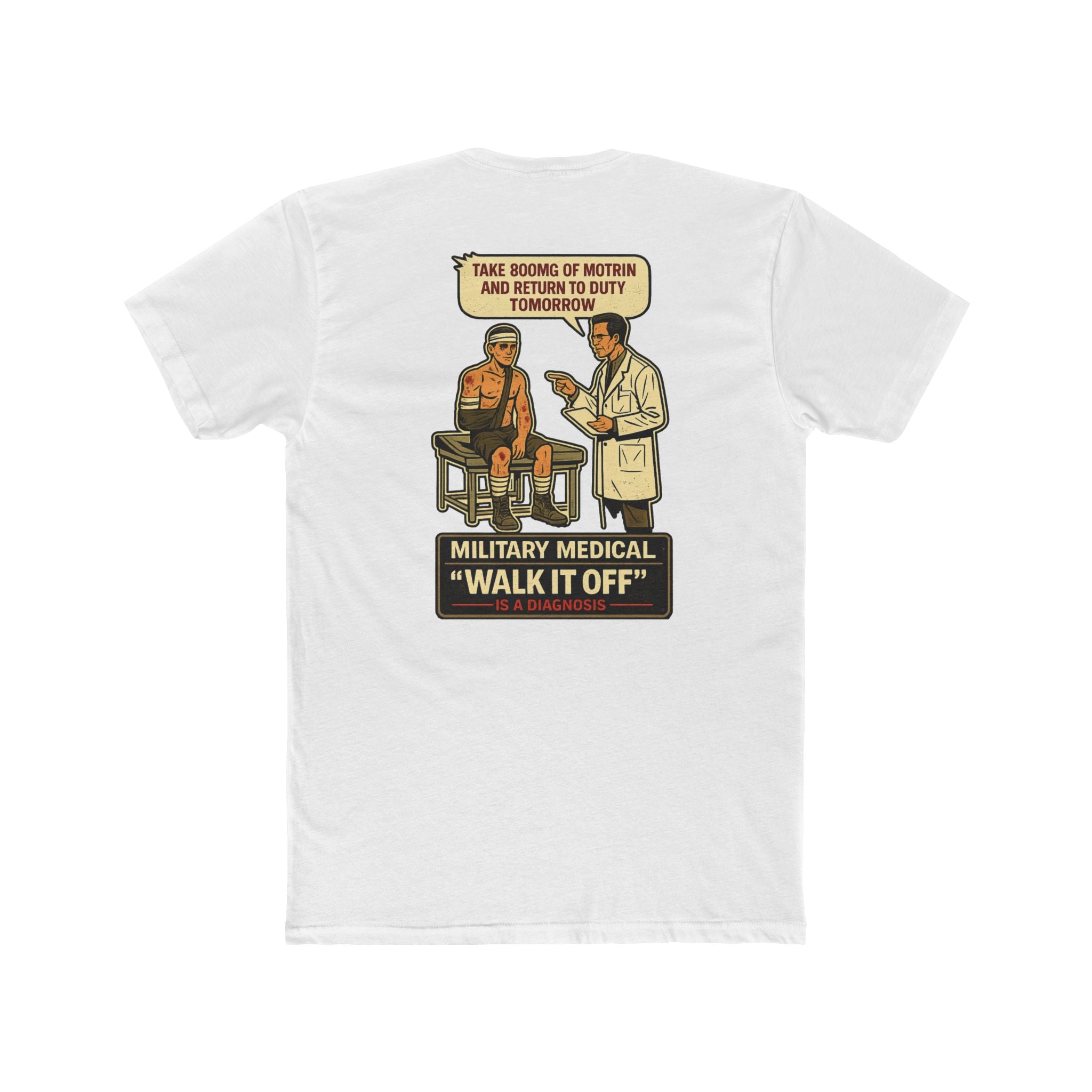 Military Medical Walk It Off – Veteran Dark Humor Motrin Cure – Funny Dark Humor Graphic Tee | Cure For The Common Tee