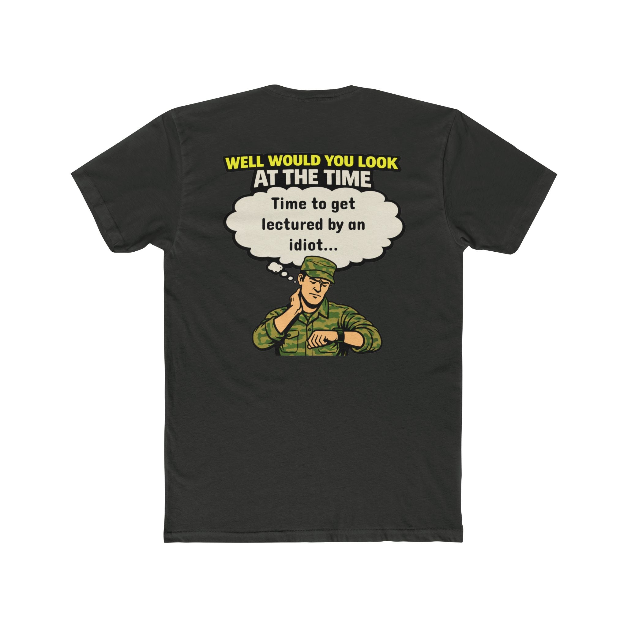 Well Would You Look At The Time Military Humor T‑Shirt — "Time to get lectured by an idiot" Crew Tee