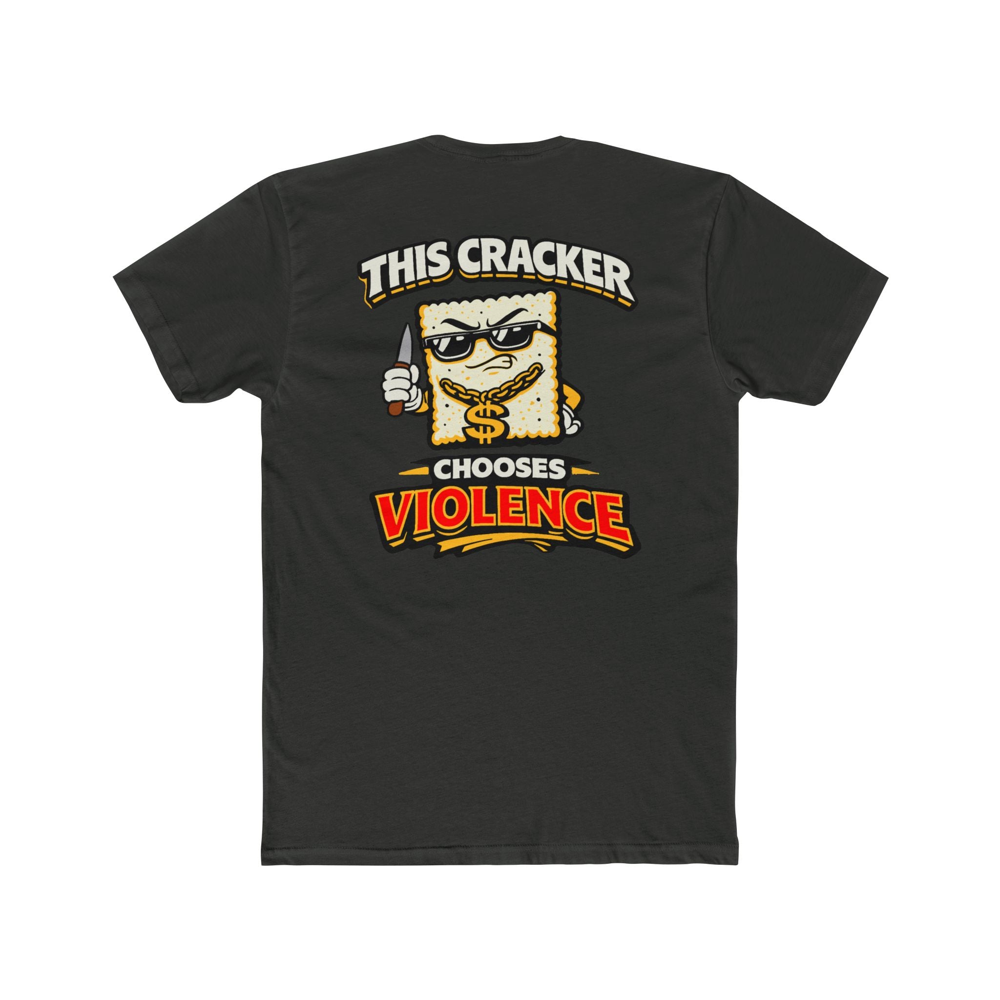 This Cracker Chooses Violence Funny Cracker Shirt Dark Humor Meme Graphic Tee Salty Humor Shirt